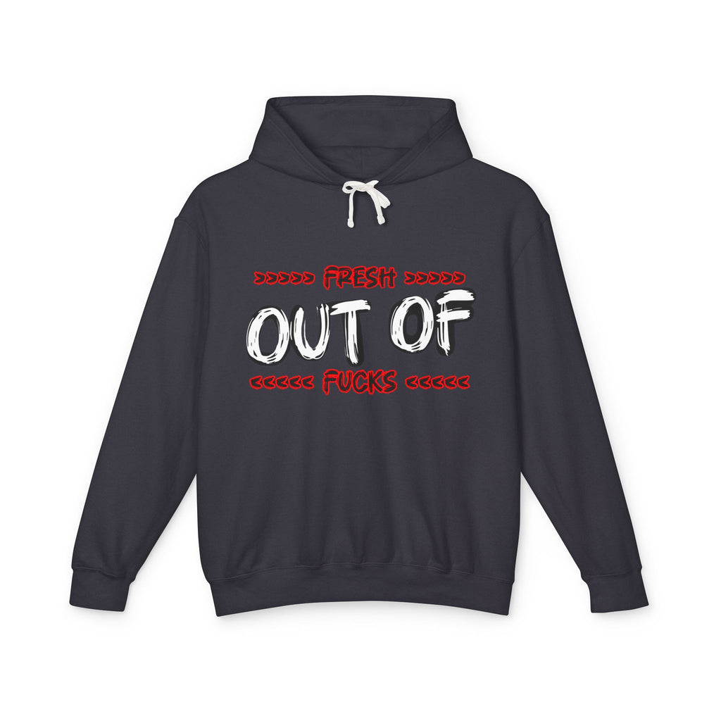 Hoodie - "Fresh Out of Fucks" Graphic Hooded Sweatshirt