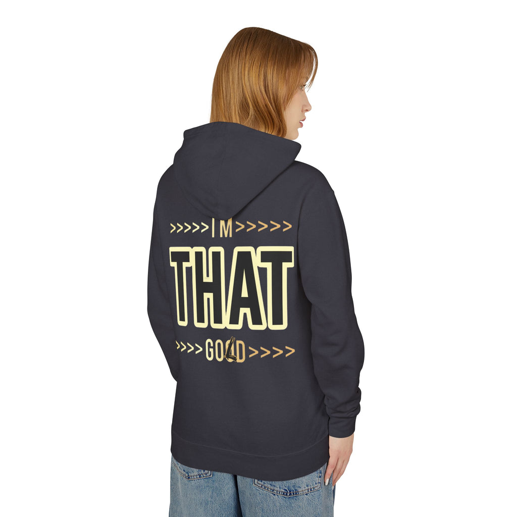 "I'm that Good/Gold"  Hoodie — Minimal Text Graphic Lightweight Hooded Sweatshirt