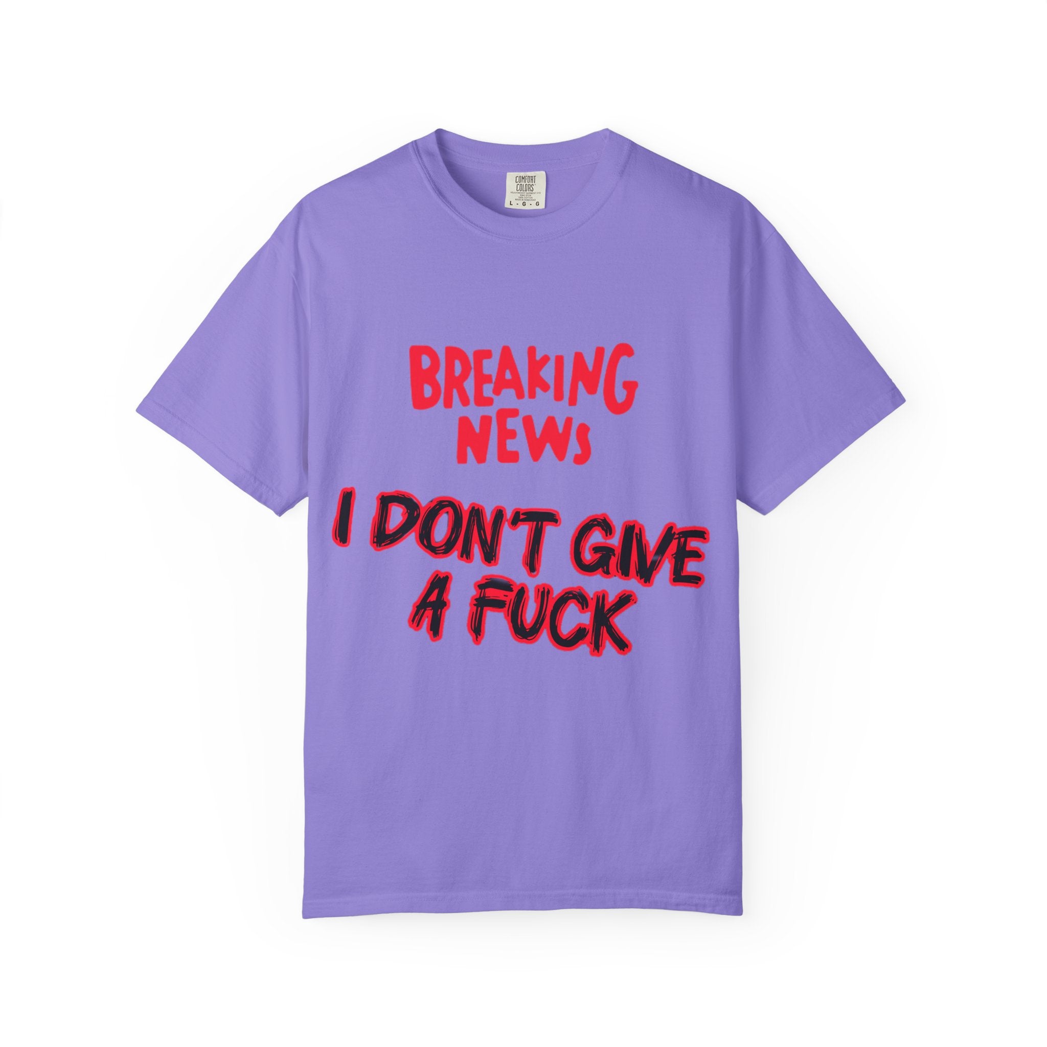 I don't give a Fuck - Unisex Garment-Dyed T-shirt