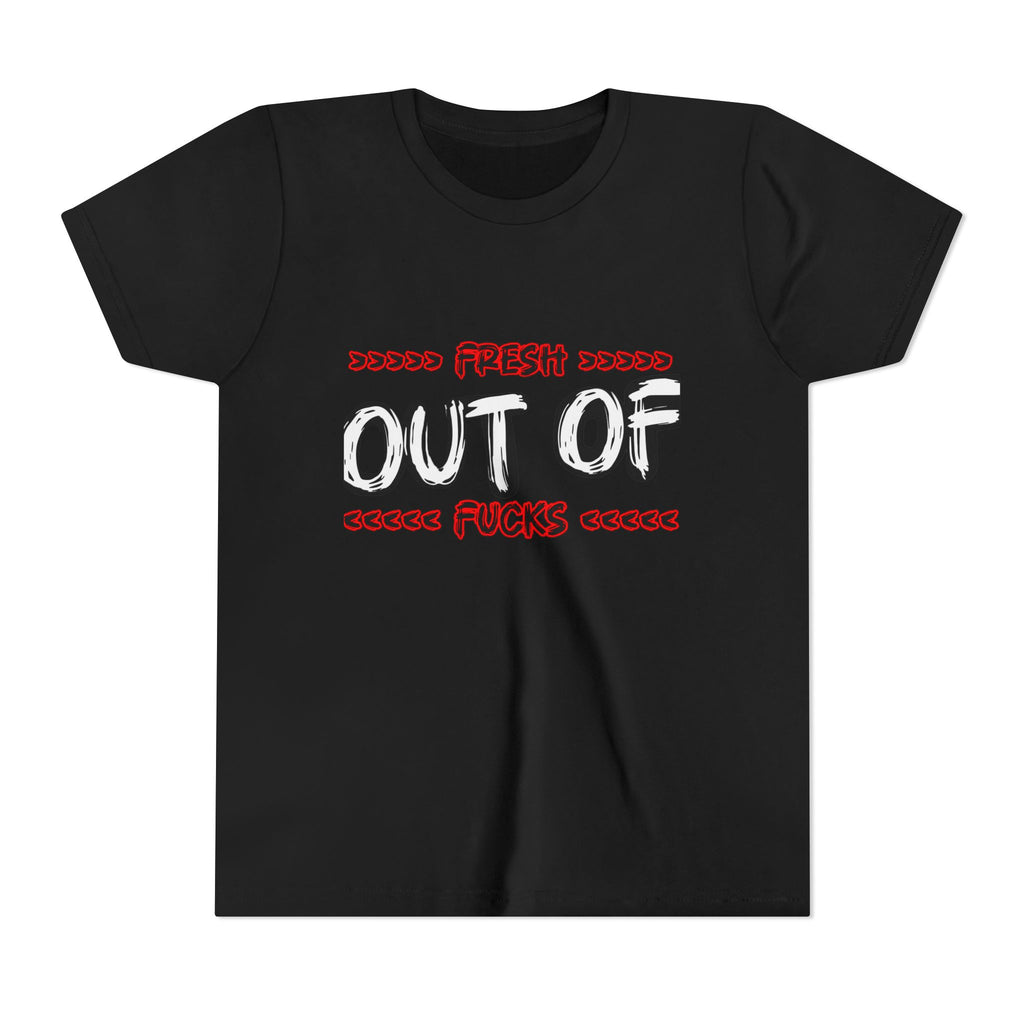 Youth Tee — “Fresh Out of Fucks” Graphic Shirt