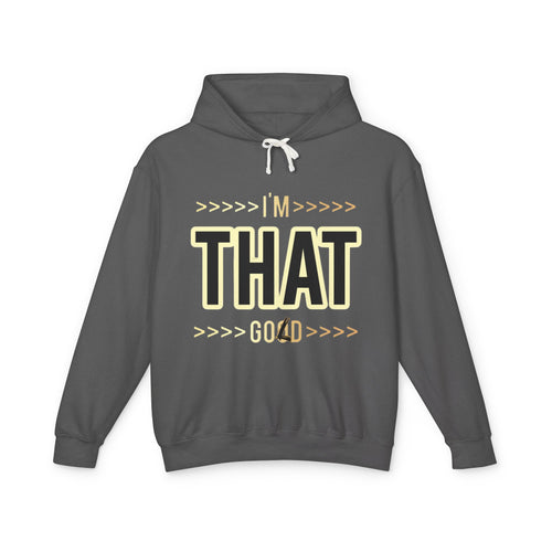 "I'm that Good/Gold"  Hoodie — Minimal Text Graphic Lightweight Hooded Sweatshirt
