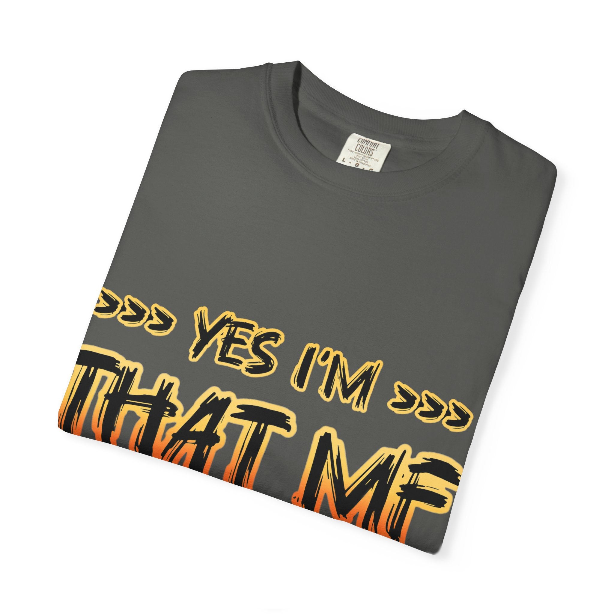 That MF Graphic T-Shirt — "Yes I’m That MF" Bold Statement Tee