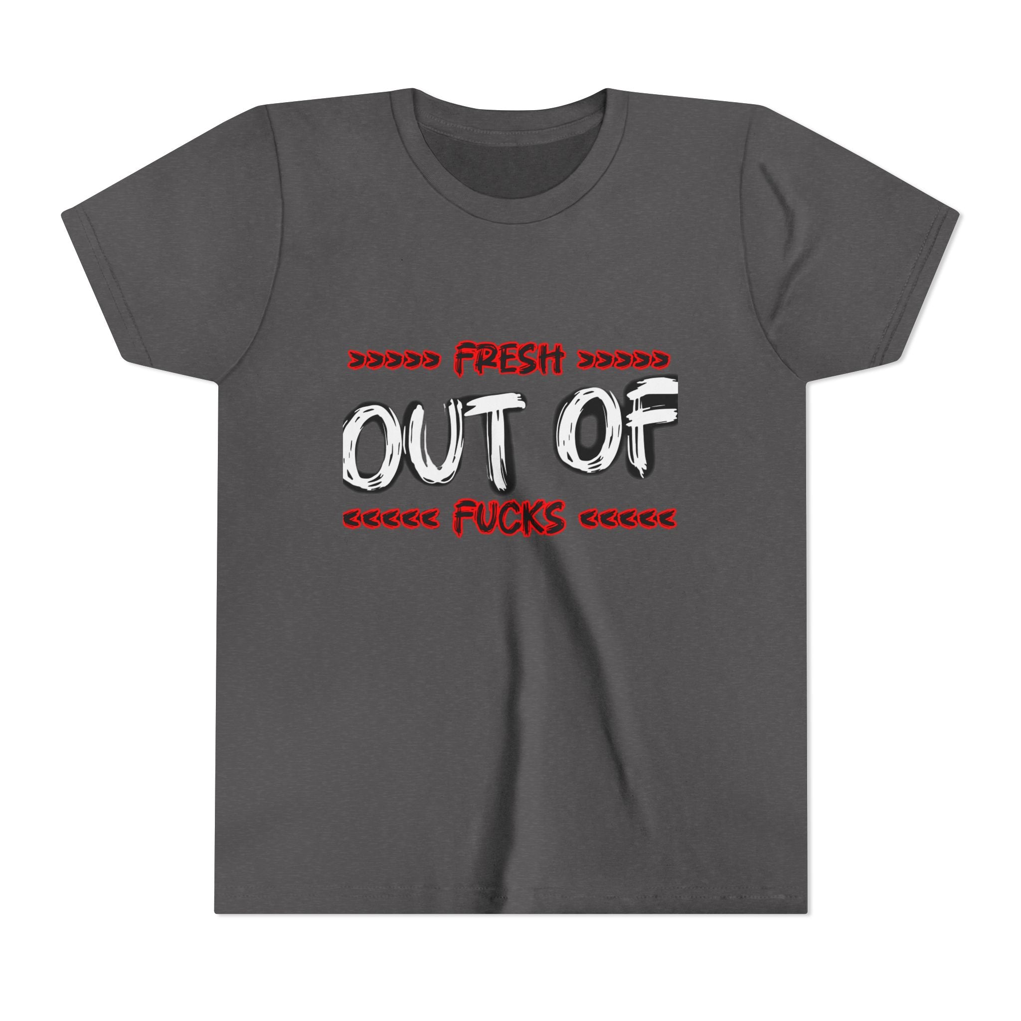 Youth Tee — “Fresh Out of Fucks” Graphic Shirt