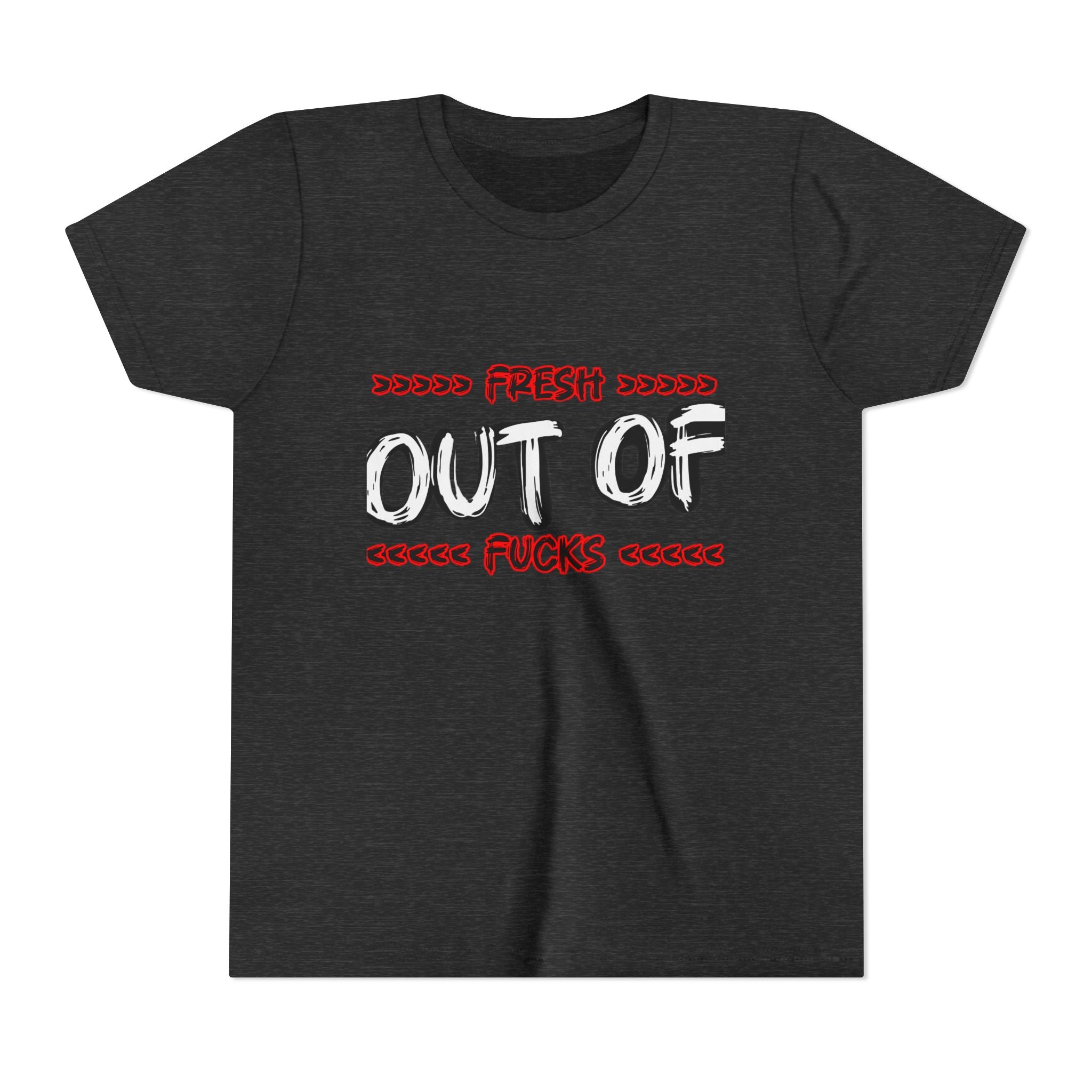 Youth Tee — “Fresh Out of Fucks” Graphic Shirt