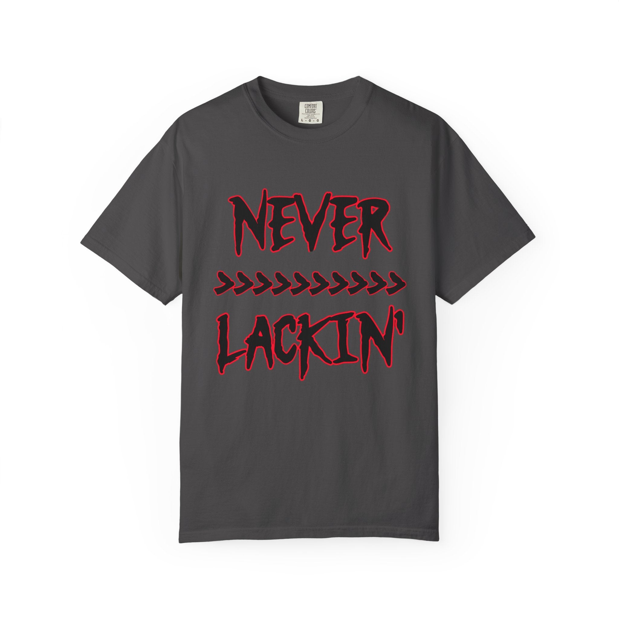 NEVER LACKIN' Graphic Scripture T-shirt/Streetwear