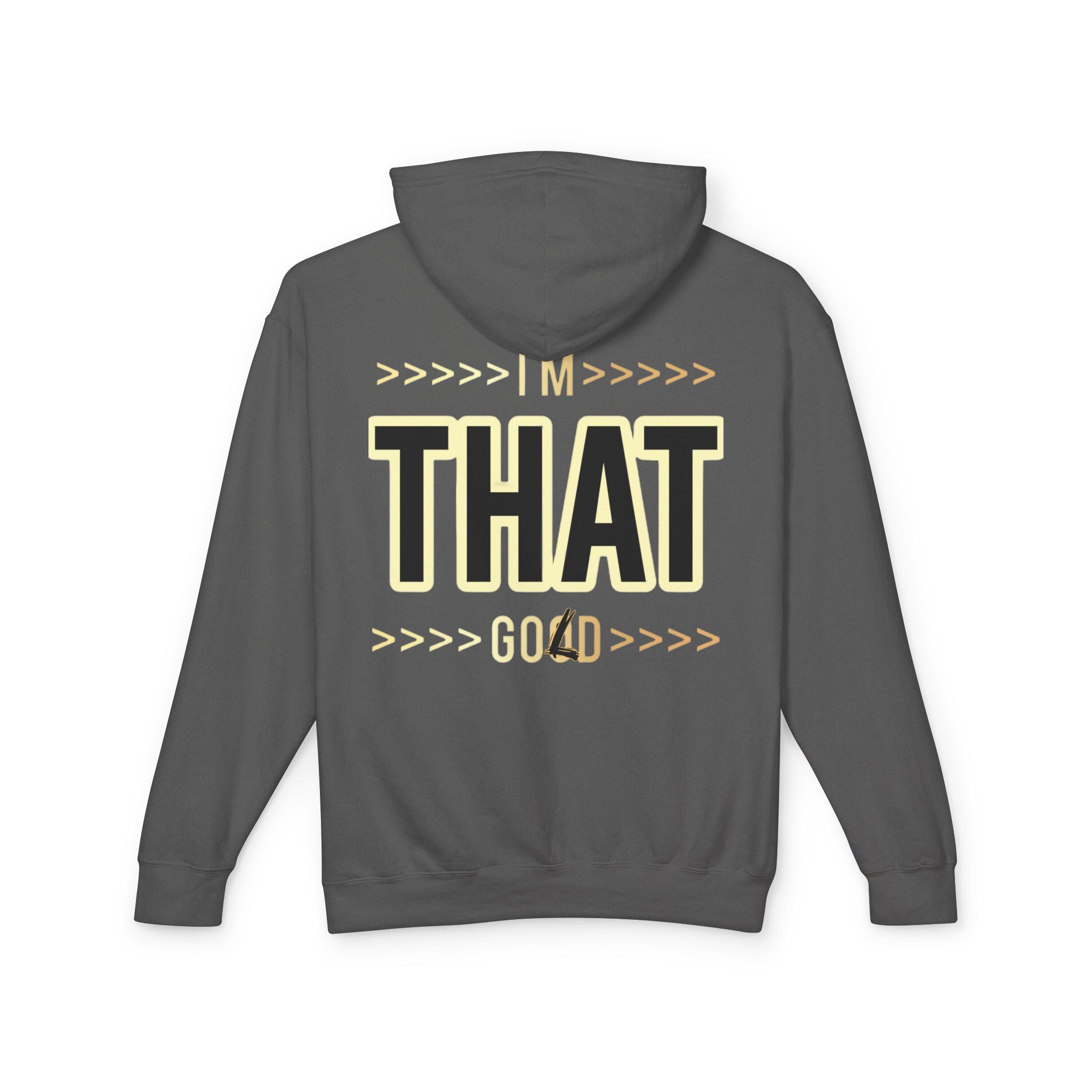 "I'm that Good/Gold"  Hoodie — Minimal Text Graphic Lightweight Hooded Sweatshirt