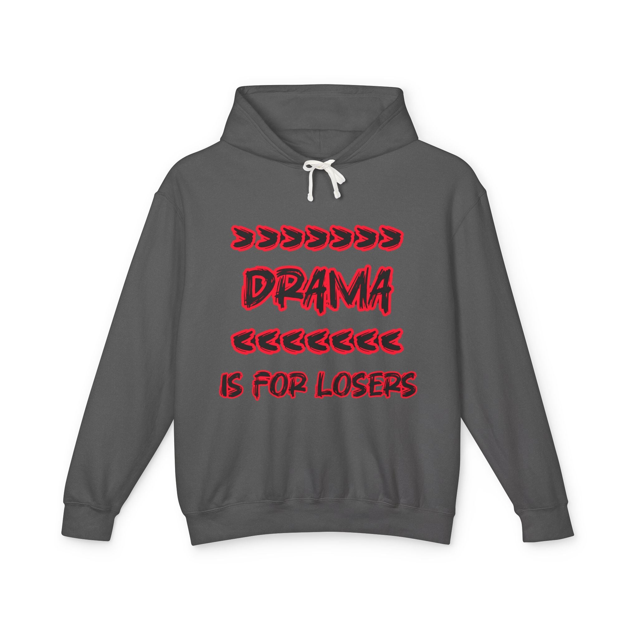 Drama Is for Losers Hoodie — Anti-Drama Graphic Pullover