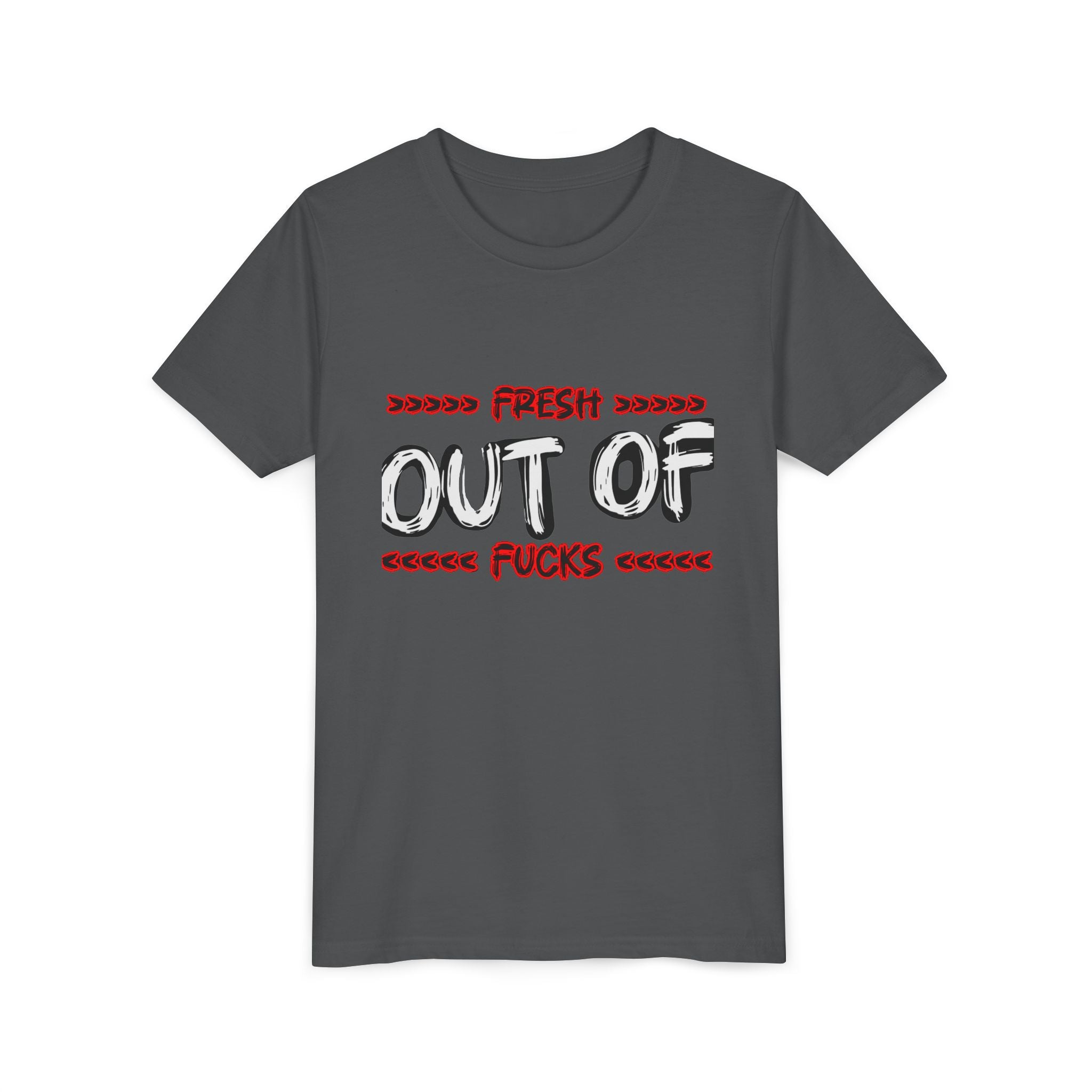 Youth Tee — “Fresh Out of Fucks” Graphic Shirt
