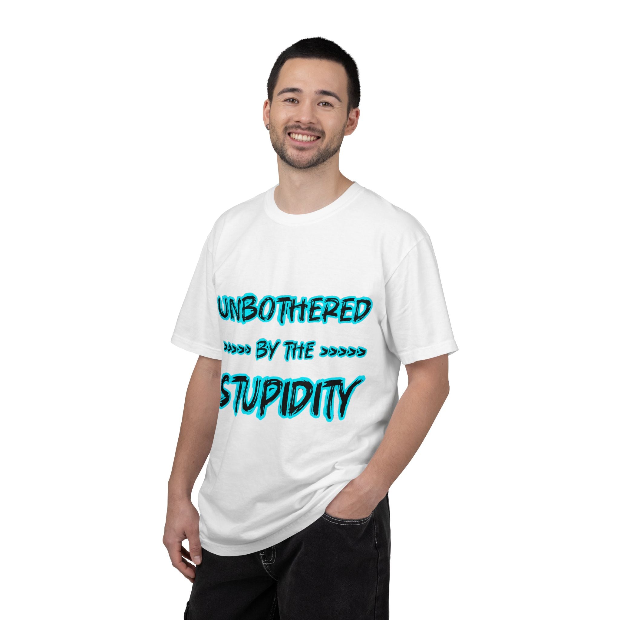 T-Shirt — "Unbothered by the Stupidity" Graphic Tee