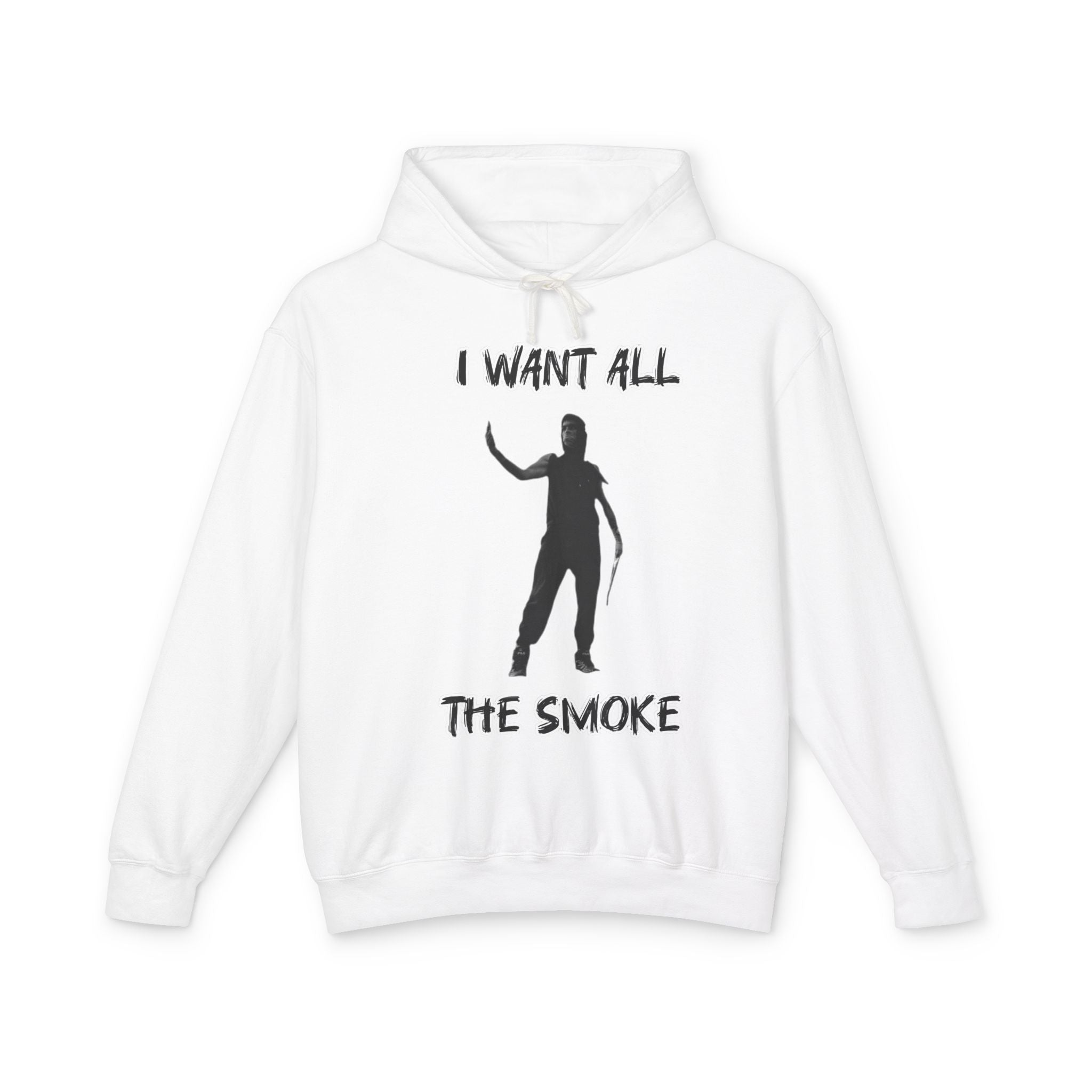 I Want All The Smoke Hoodie — Graphic Streetwear Pullover