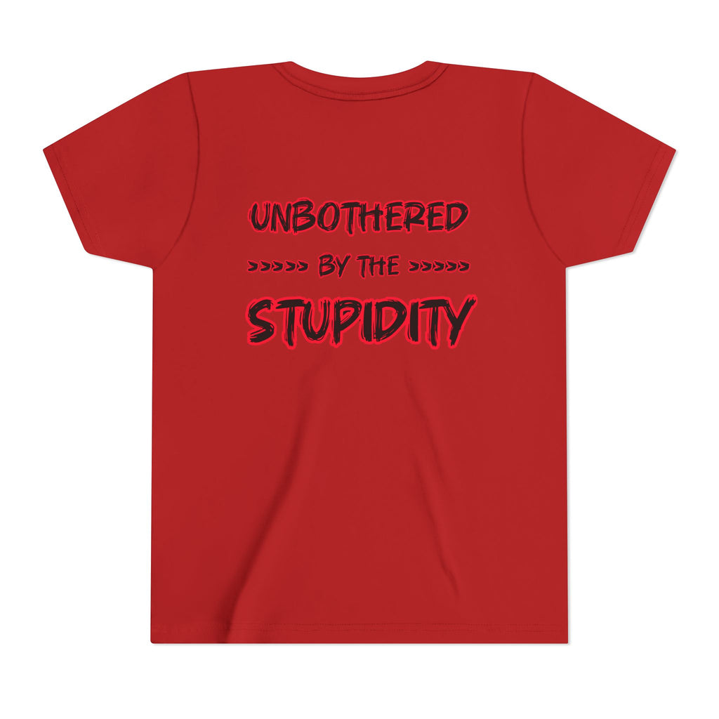Youth Tee — "Unbothered by the Stupidity" Graphic Shirt
