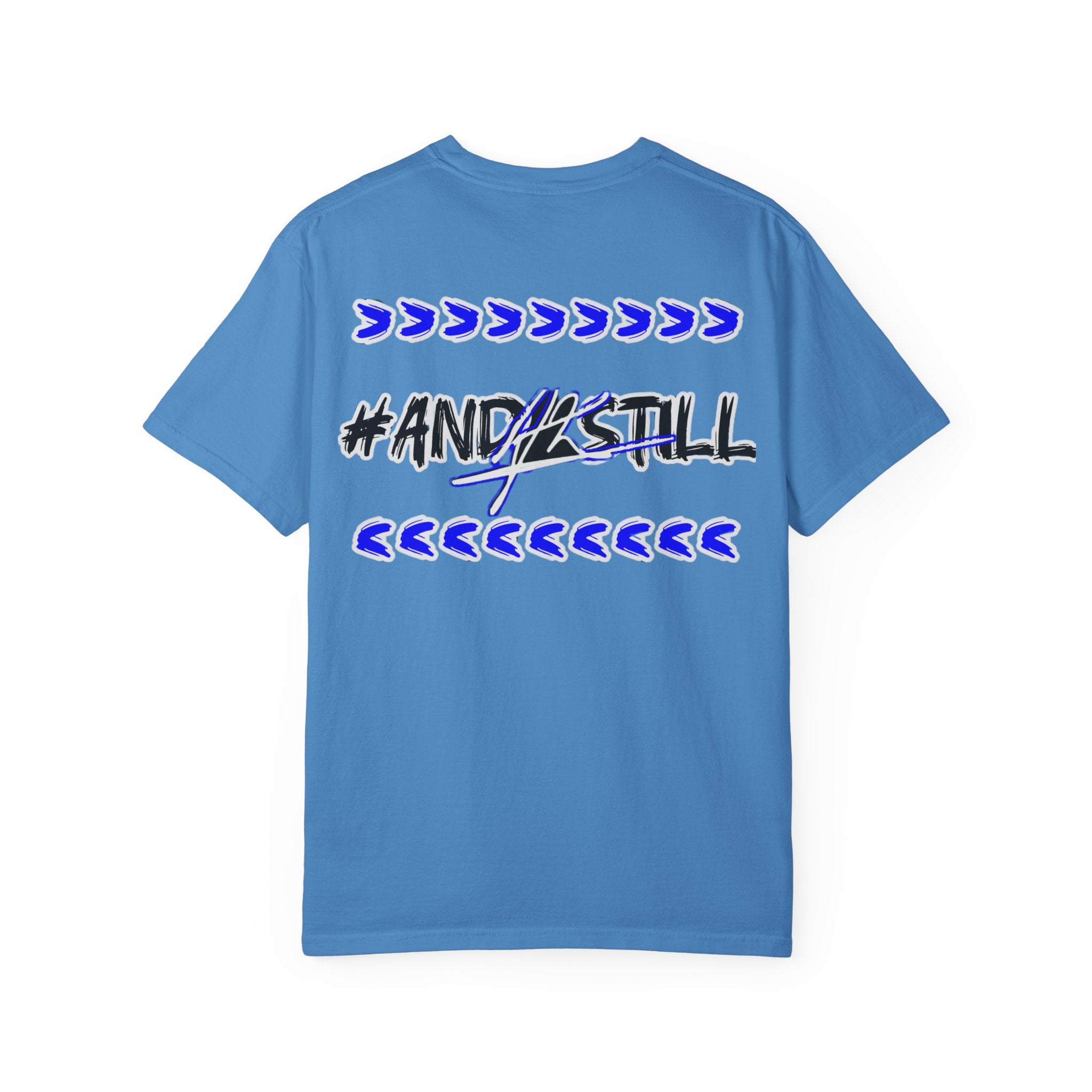 Bold Statement T-Shirt: #AND4STILL Garment-Dyed Unisex Tee