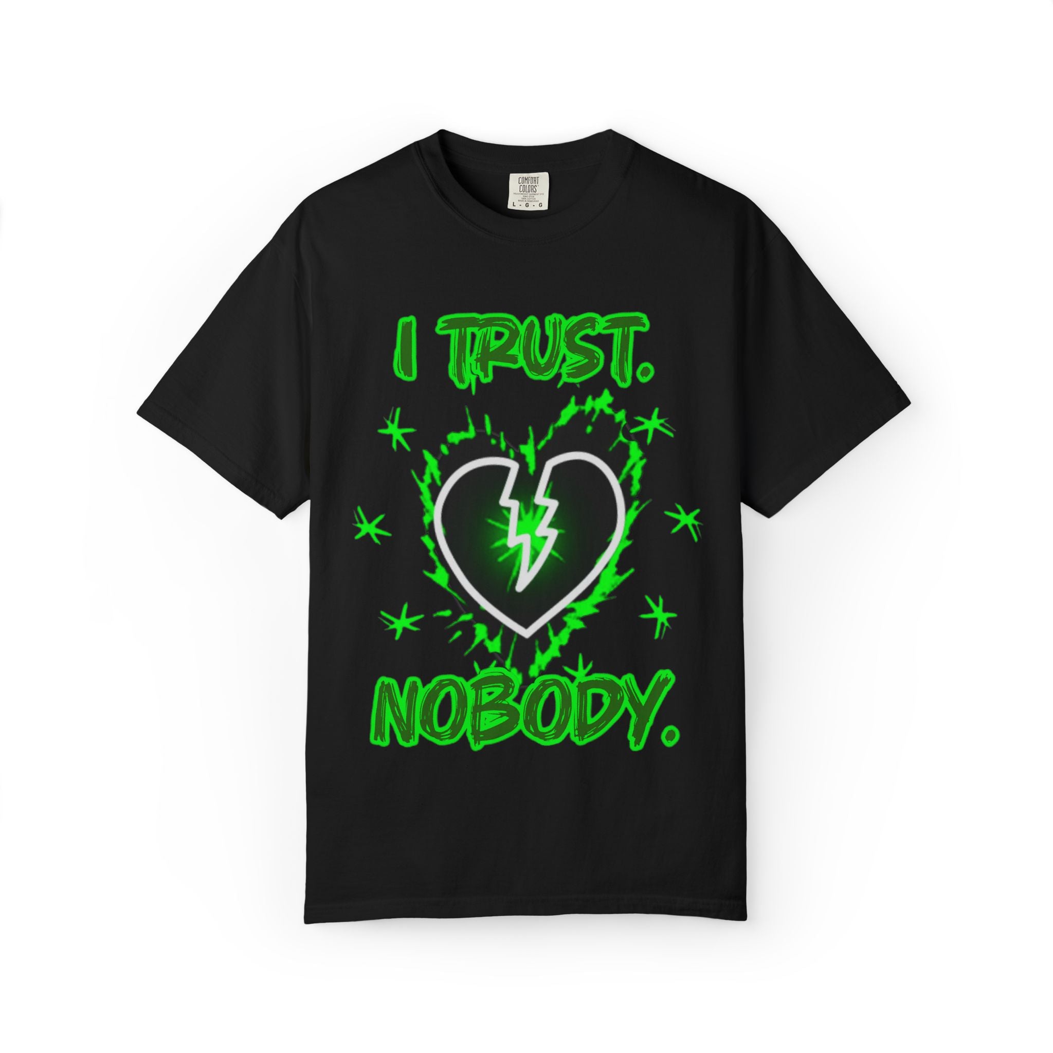 "I trust. Nobody." - Green graphic - Streetwear Unisex Garment-Dyed T-shirt