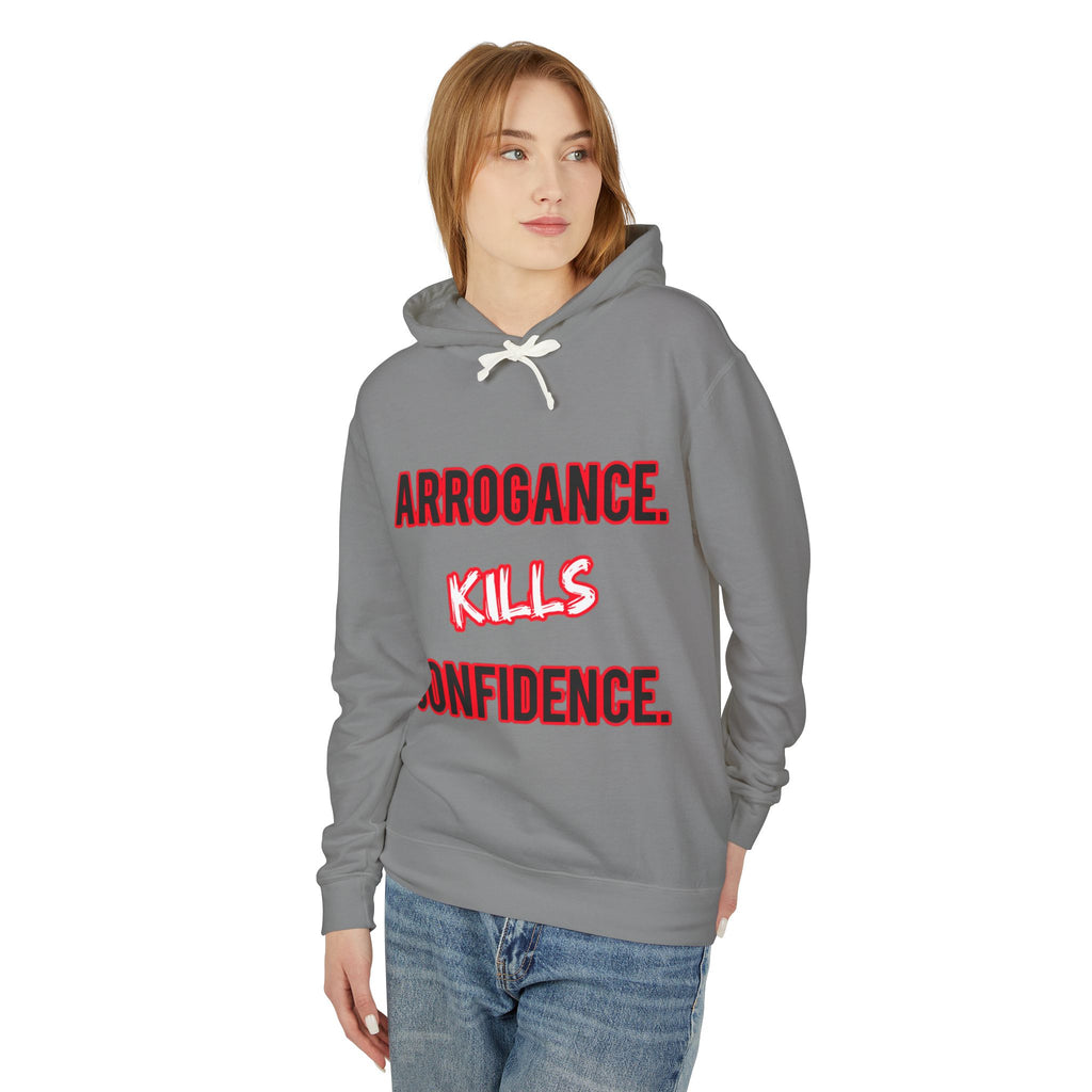 Arrogance Kills Confidence Hoodie