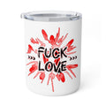 10oz Insulated Mug — “Fuck Love” Bold Red Splash Travel Coffee Tumbler