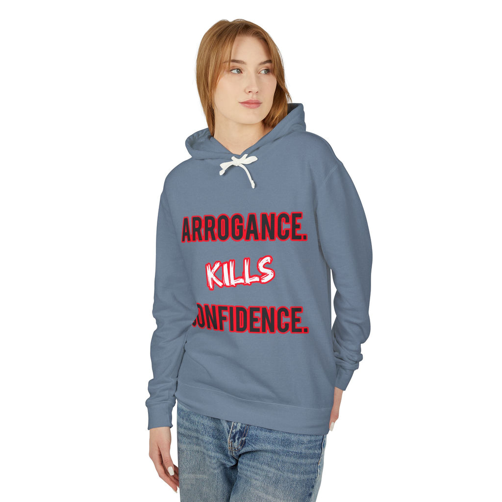 Arrogance Kills Confidence Hoodie