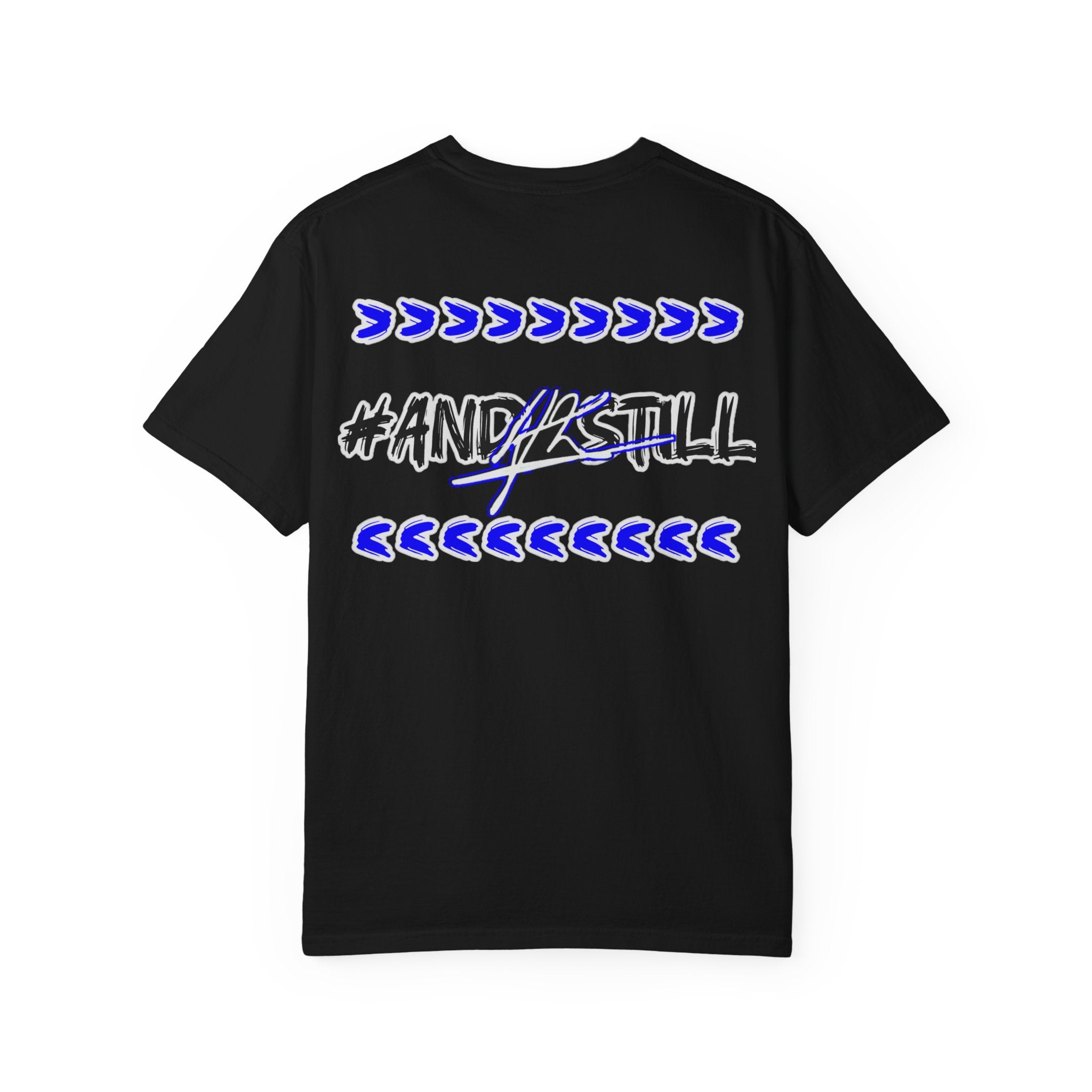 Bold Statement T-Shirt: #AND4STILL Garment-Dyed Unisex Tee
