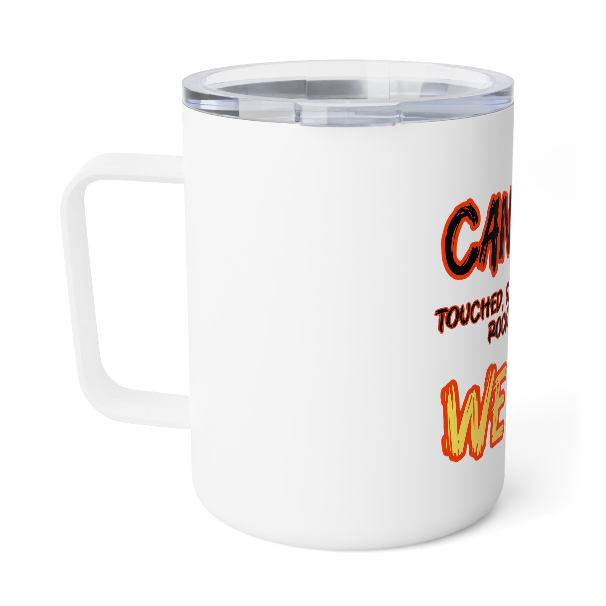 Insulated Coffee Mug — "Can't Be Touched...We Hot" Thermal Travel Cup