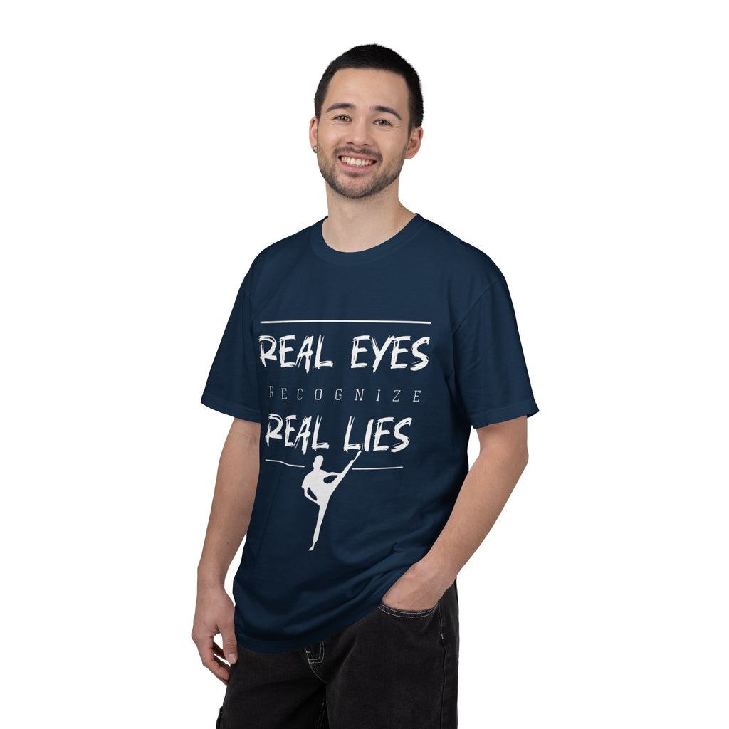 Real Eyes Recognize Real Lies Dance Tee — Martial Arts & Dance Inspirational T-Shirt