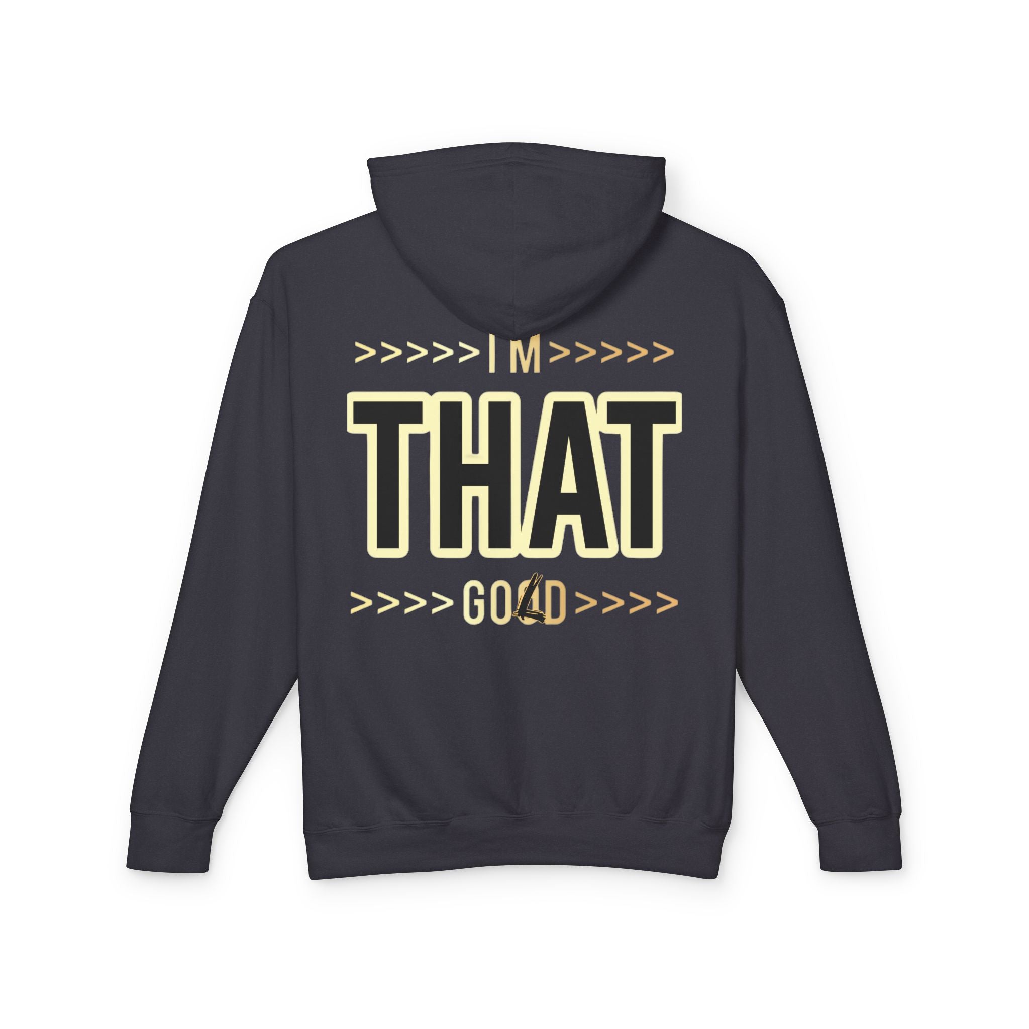 "I'm that Good/Gold"  Hoodie — Minimal Text Graphic Lightweight Hooded Sweatshirt