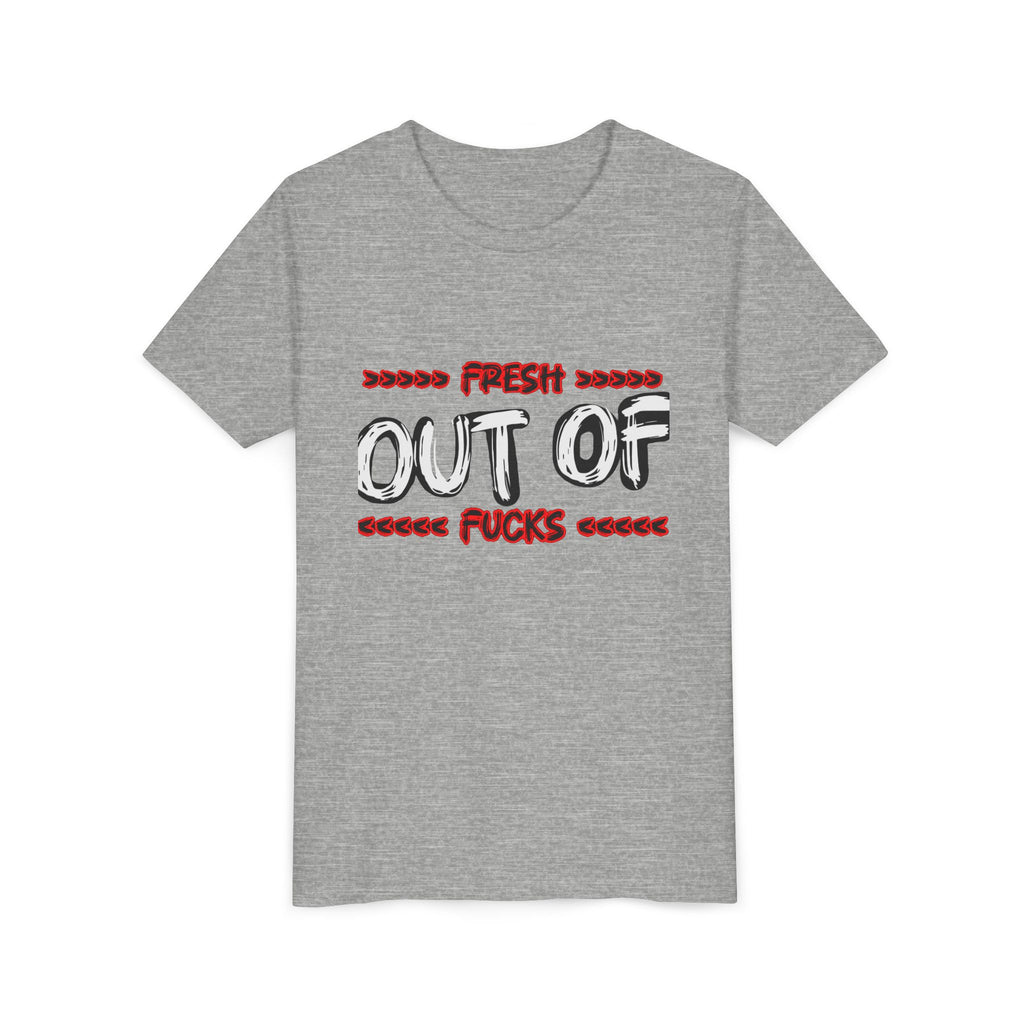 Youth Tee — “Fresh Out of Fucks” Graphic Shirt