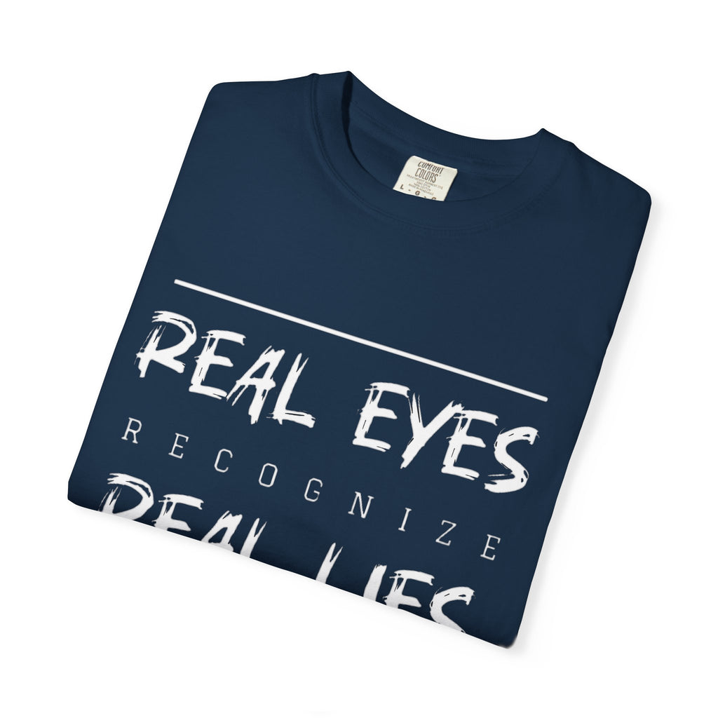 Real Eyes Recognize Real Lies Dance Tee — Martial Arts & Dance Inspirational T-Shirt