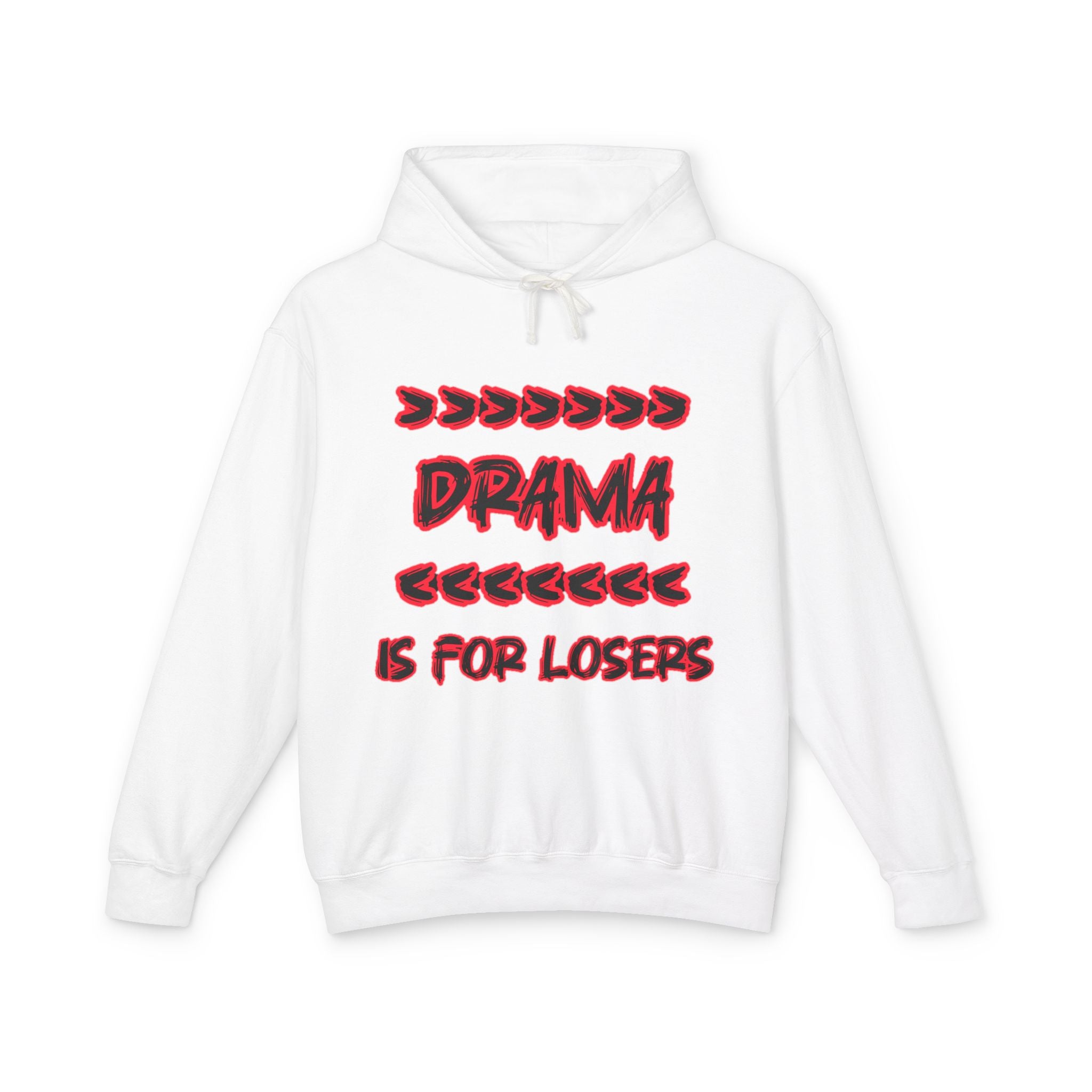 Drama Is for Losers Hoodie — Anti-Drama Graphic Pullover