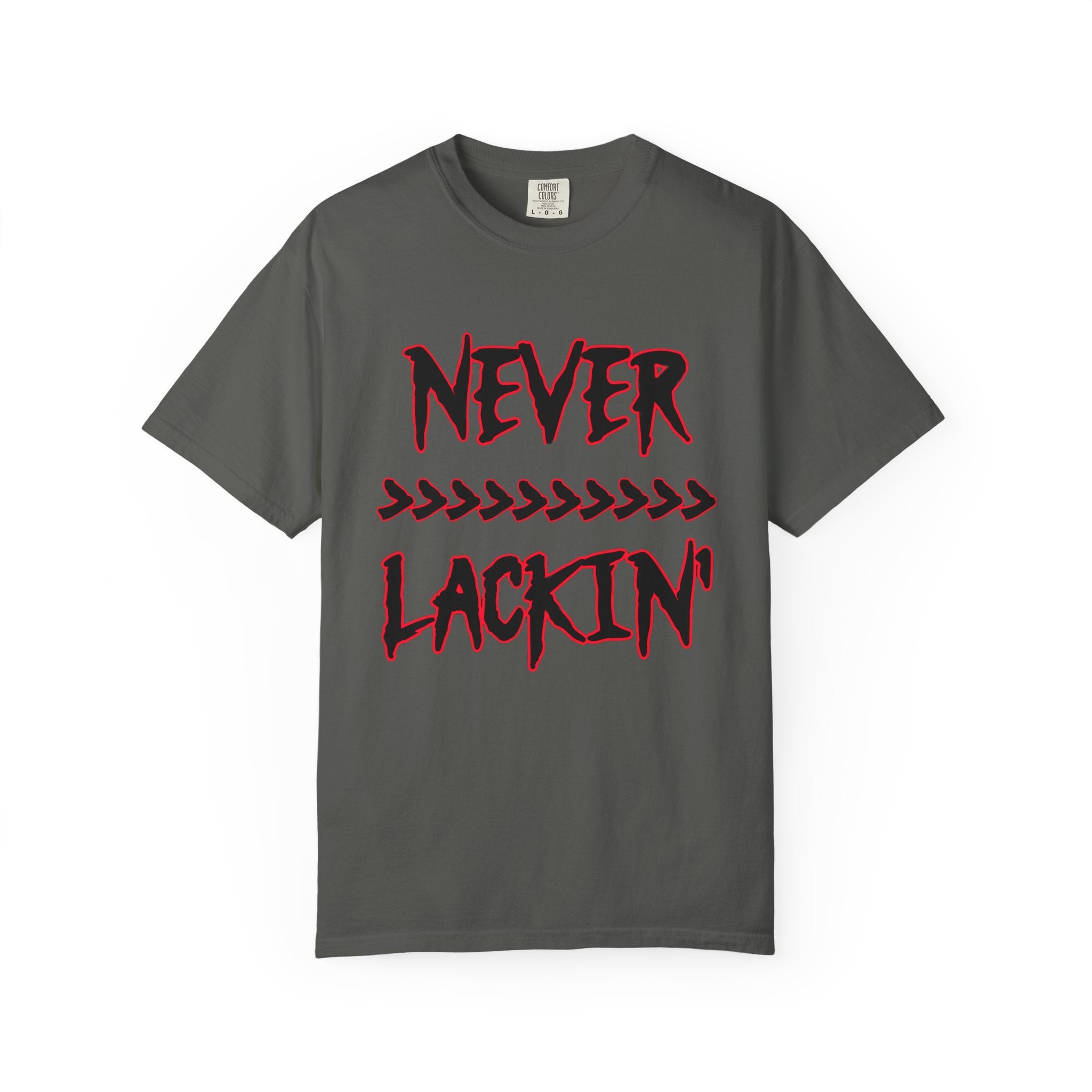 NEVER LACKIN' Graphic Scripture T-shirt/Streetwear