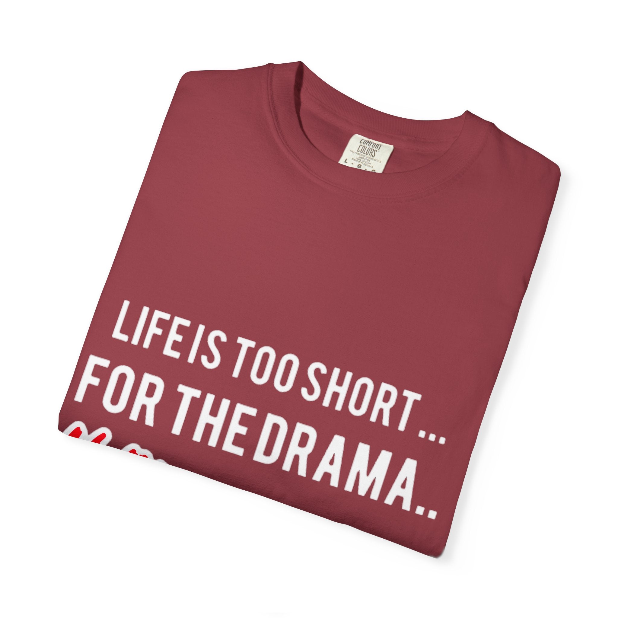T-Shirt - "Life Is Too Short... For The Drama #ANDSTILL" Graphic Tee — Casual Statement Shirt for Drama-Free Living
