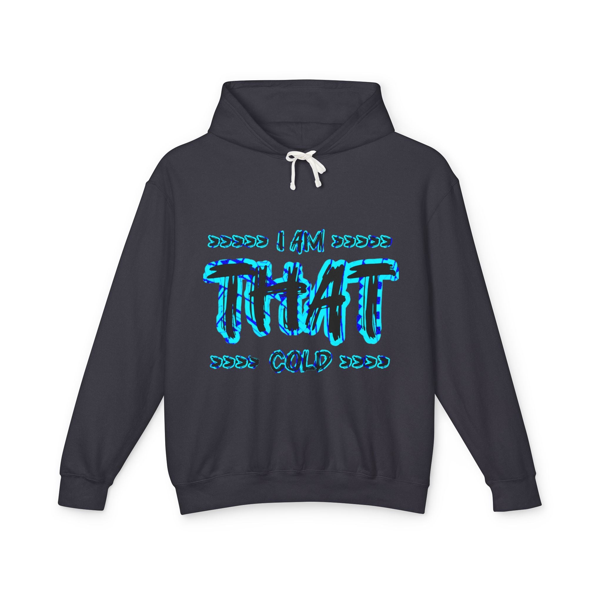 "I AM THAT COLD" Unisex - Streetwear - Neon Blue Graphic Lightweight Hooded Sweatshirt