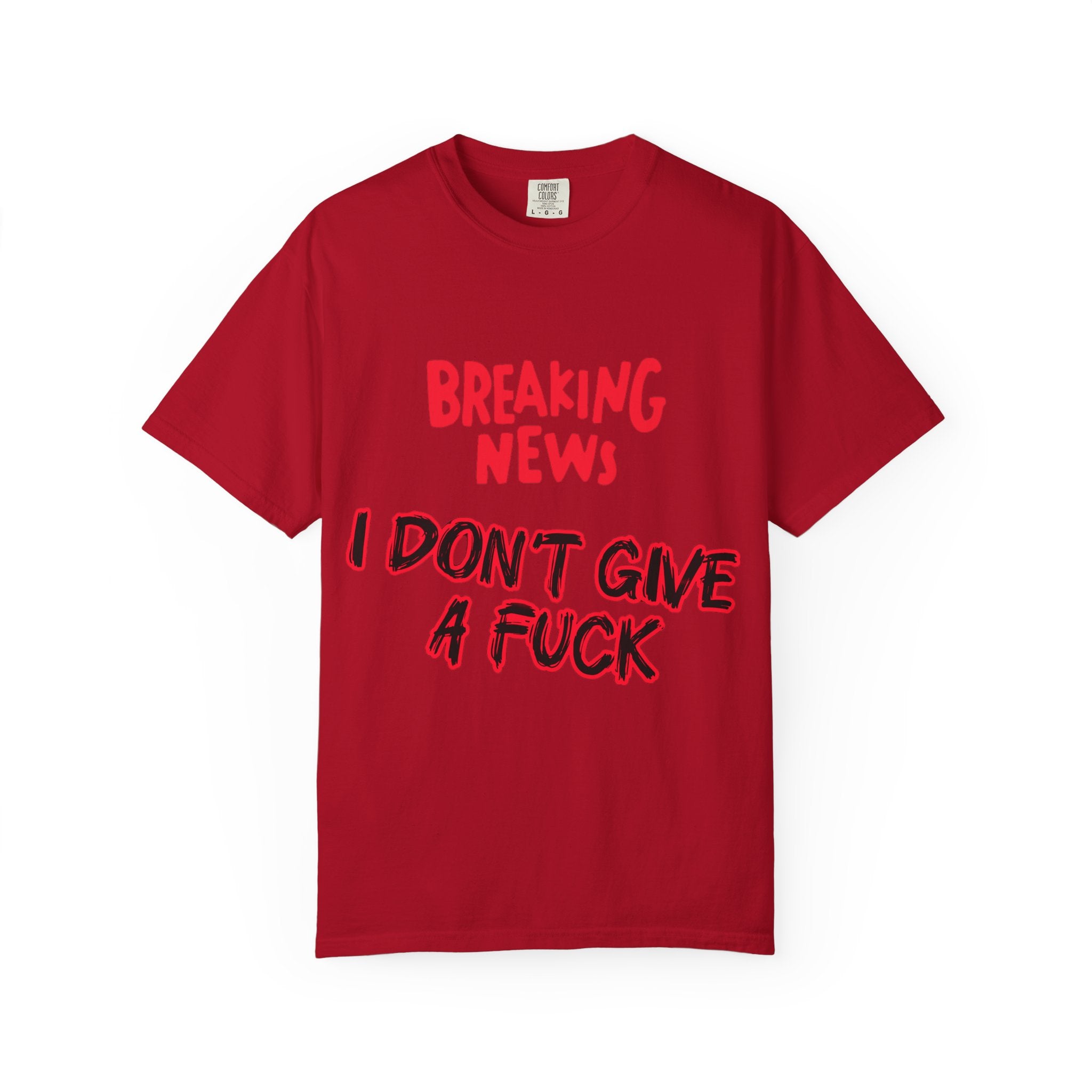 I don't give a Fuck - Unisex Garment-Dyed T-shirt