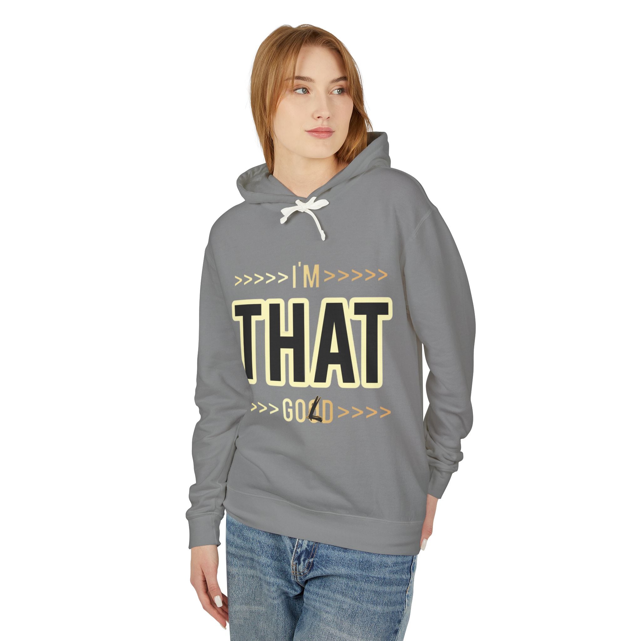 "I'm that Good/Gold"  Hoodie — Minimal Text Graphic Lightweight Hooded Sweatshirt