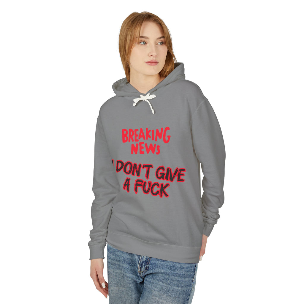 I Don't Give a F*ck Hoodie — Breaking News Graphic Lightweight Hooded Sweatshirt