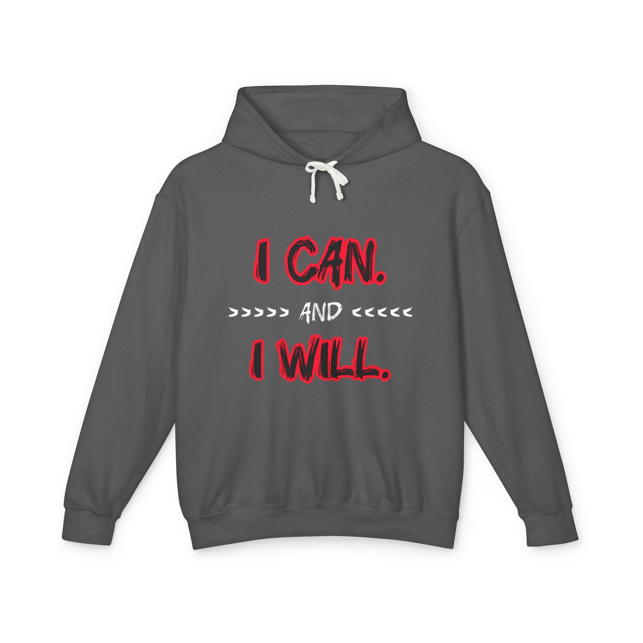 I Can I Will Motivational Hoodie — Inspirational Lightweight Hooded Sweatshirt