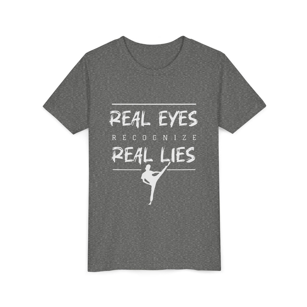 Youth Tee — "Real Eyes Recognize Real Lies" Dance Graphic T‑Shirt