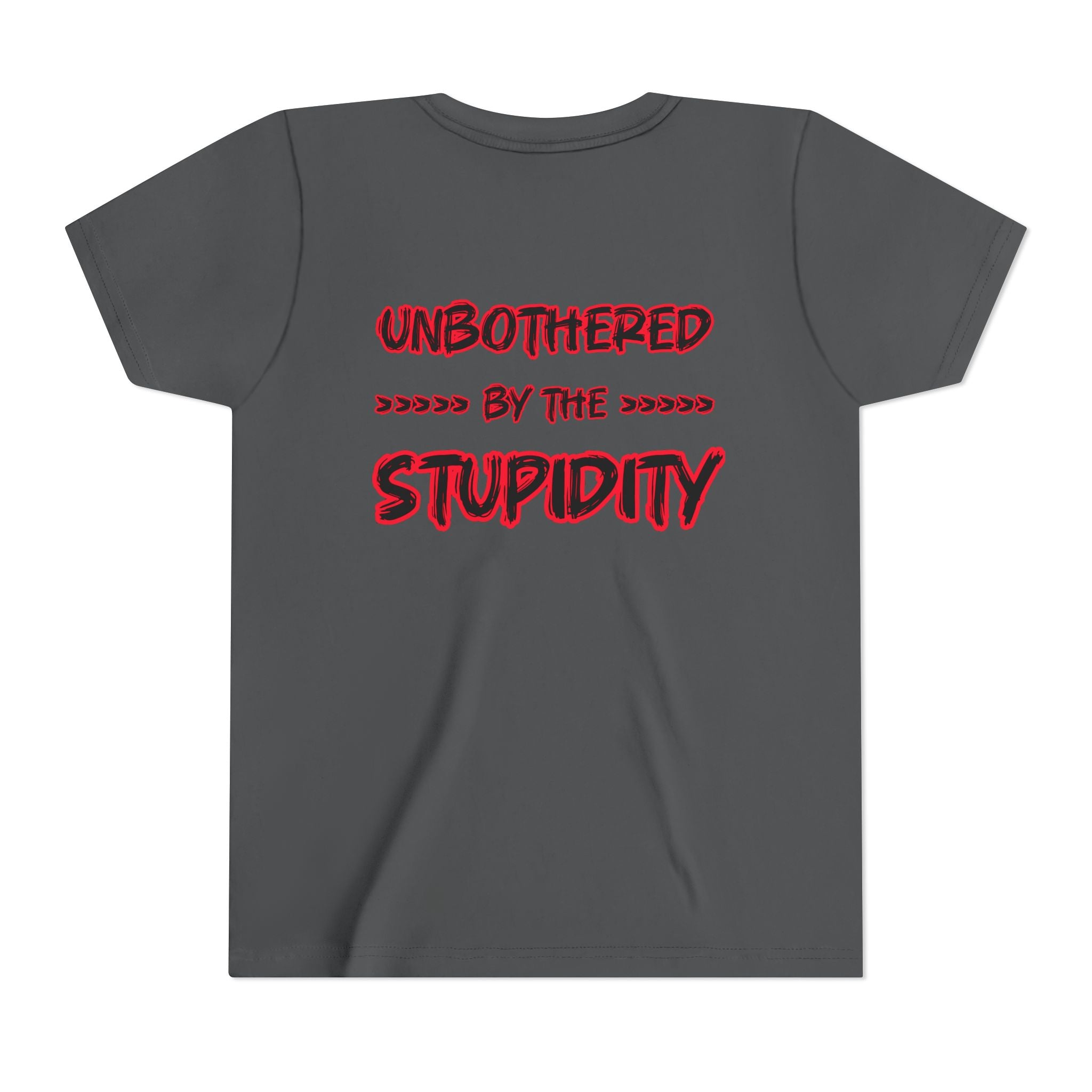 Youth Tee — "Unbothered by the Stupidity" Graphic Shirt