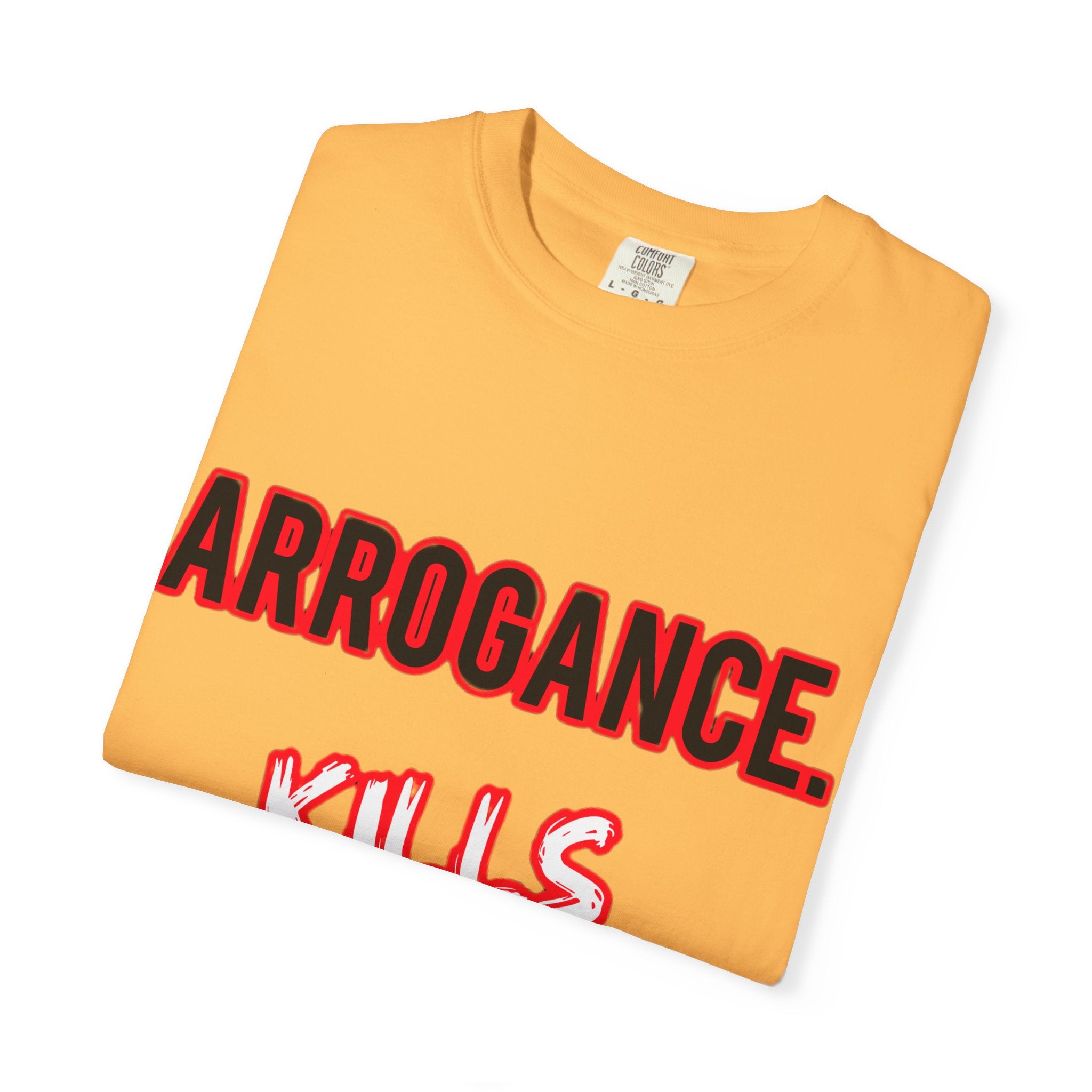 Arrogance Kills Confidence T-Shirt — Bold Motivational Graphic Tee