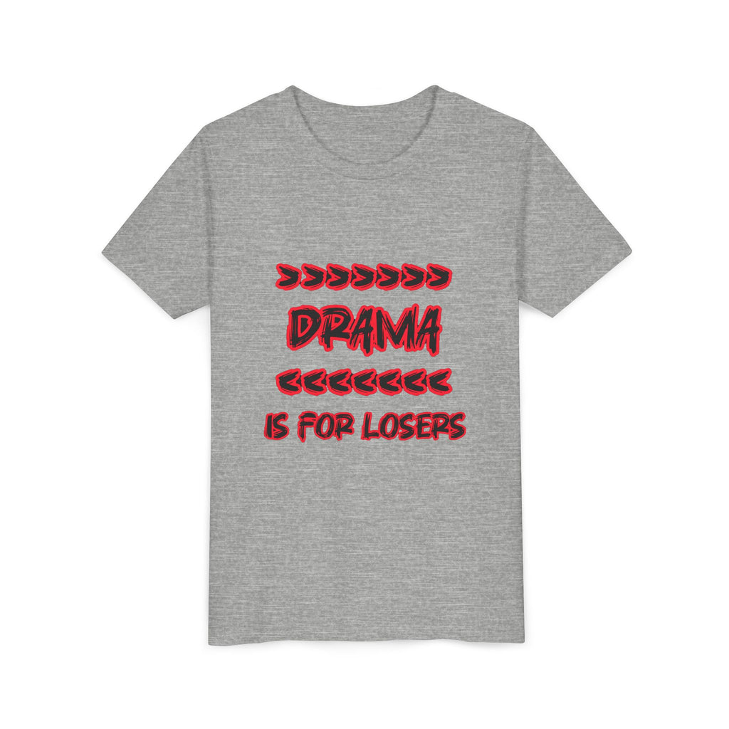 Youth Tee – "Drama Is For Losers" Graphic Shirt