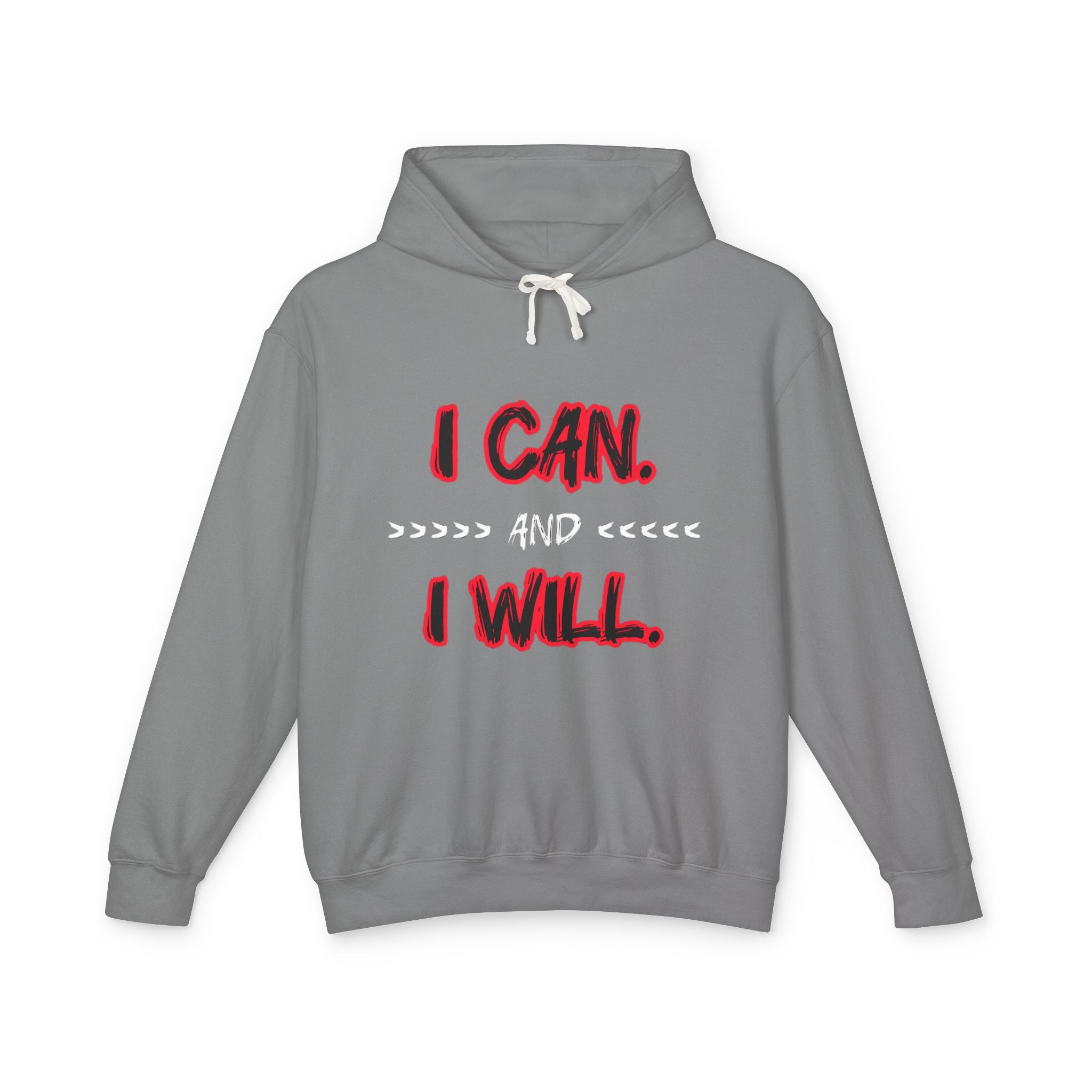 I Can I Will Motivational Hoodie — Inspirational Lightweight Hooded Sweatshirt