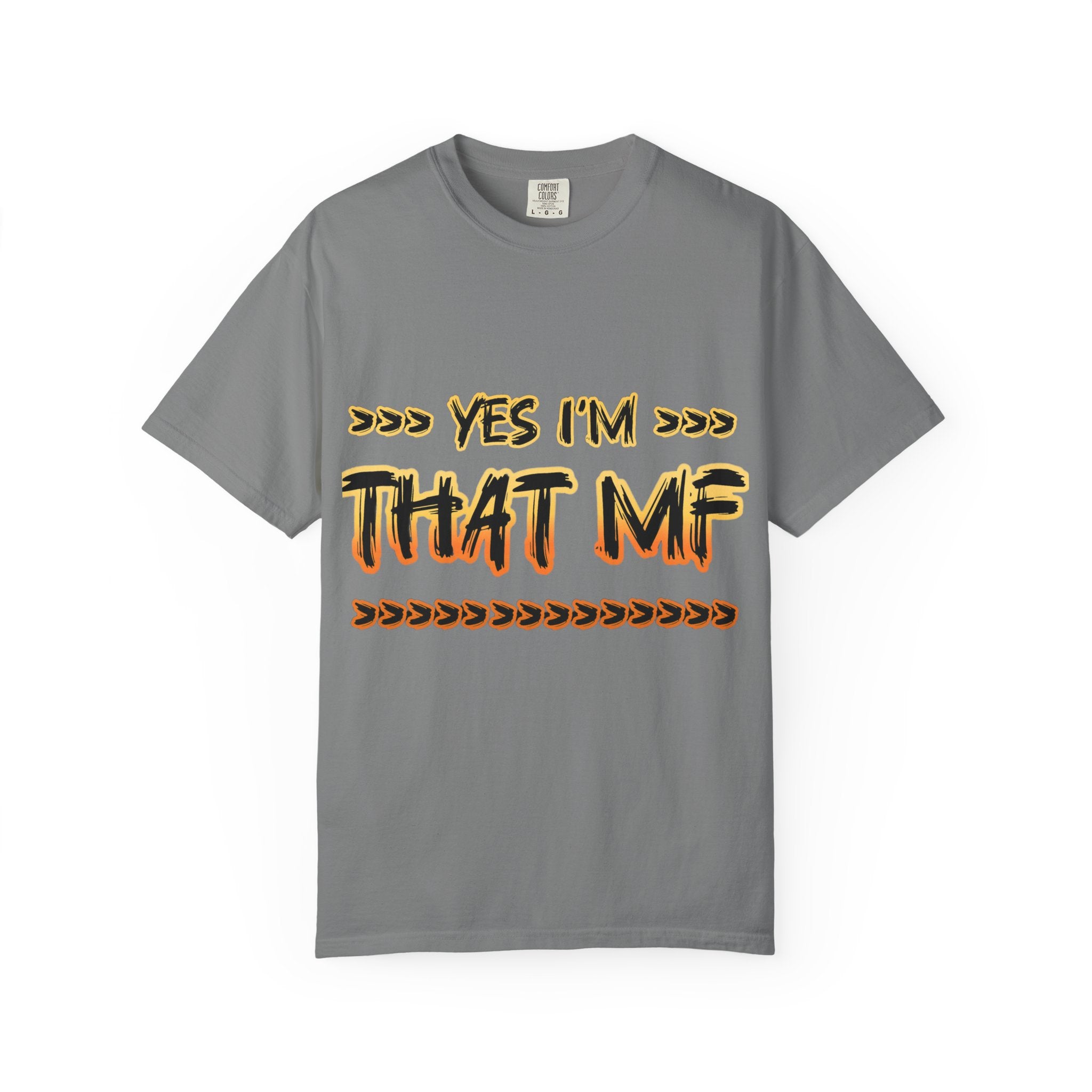That MF Graphic T-Shirt — "Yes I’m That MF" Bold Statement Tee