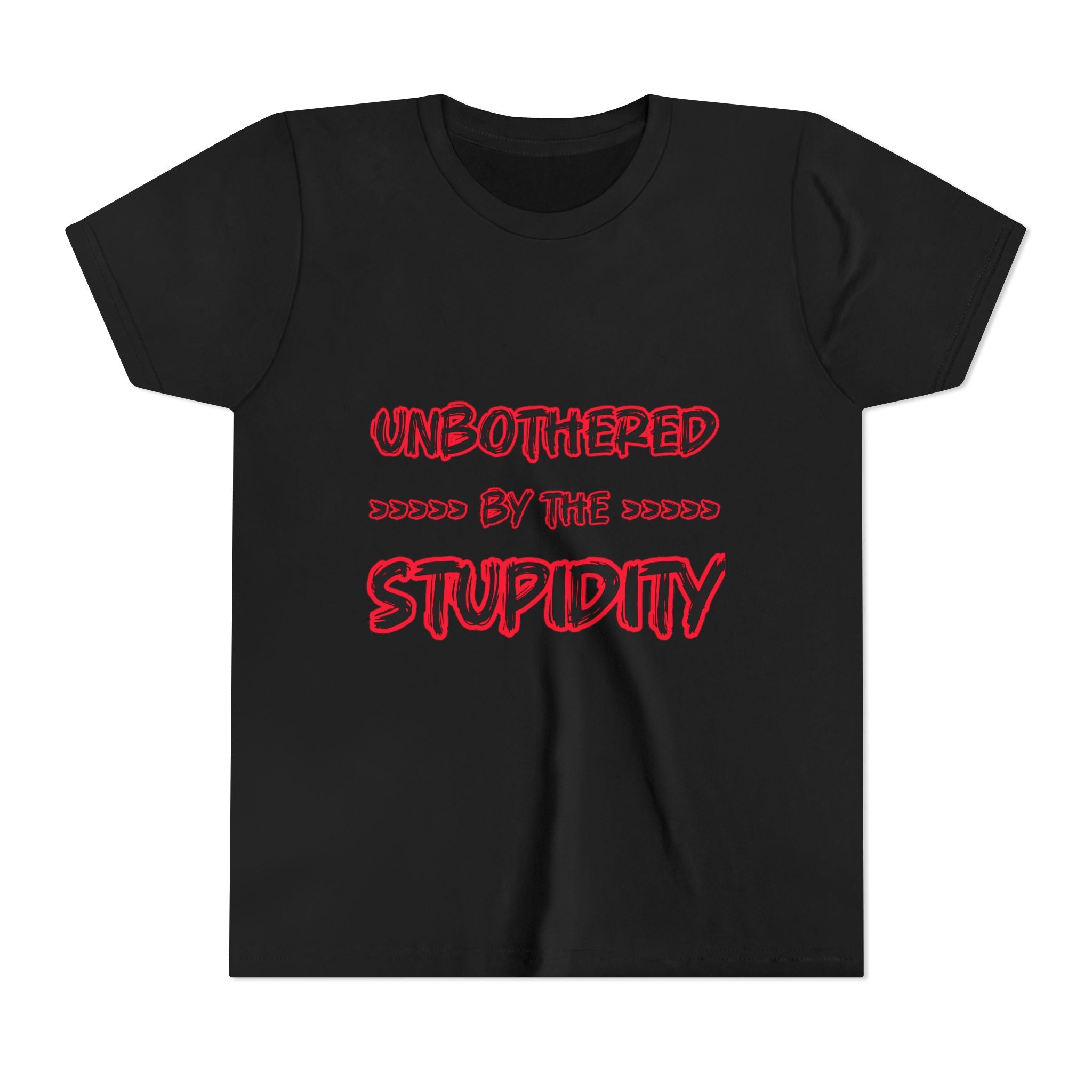 Youth Tee — "Unbothered by the Stupidity" Graphic Shirt
