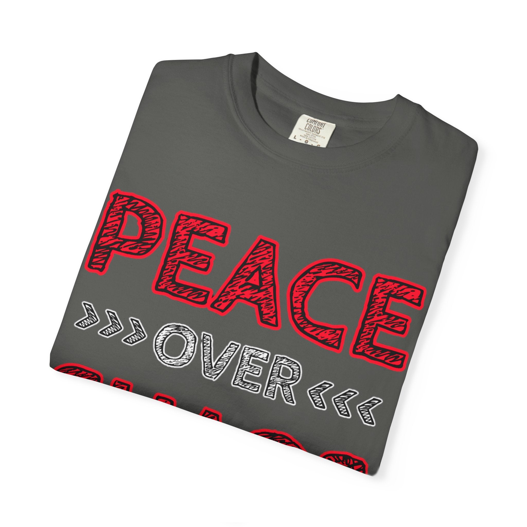 Peace Over Chaos T-Shirt — Graphic Message Tee