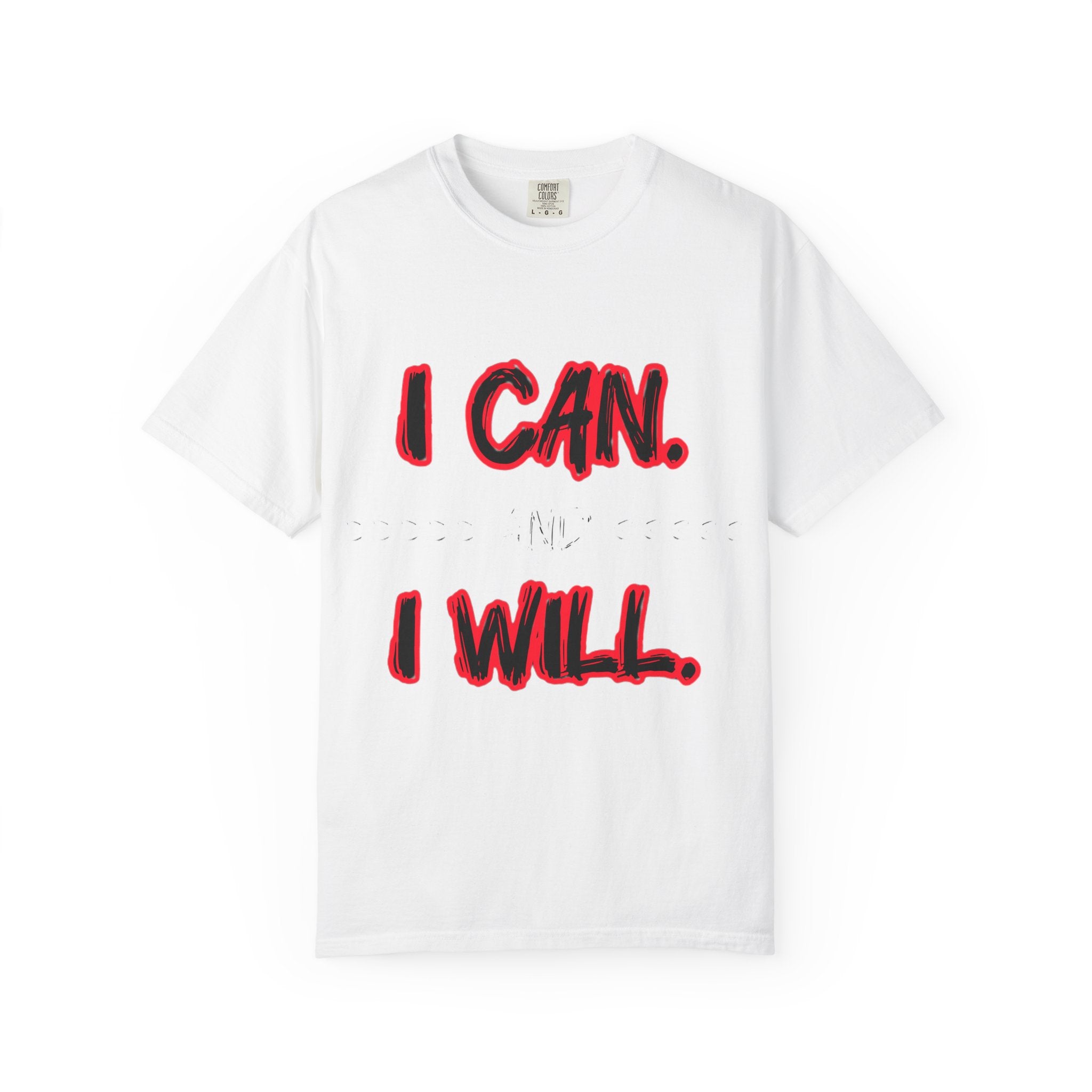 I can and I will - Unisex Garment-Dyed T-shirt