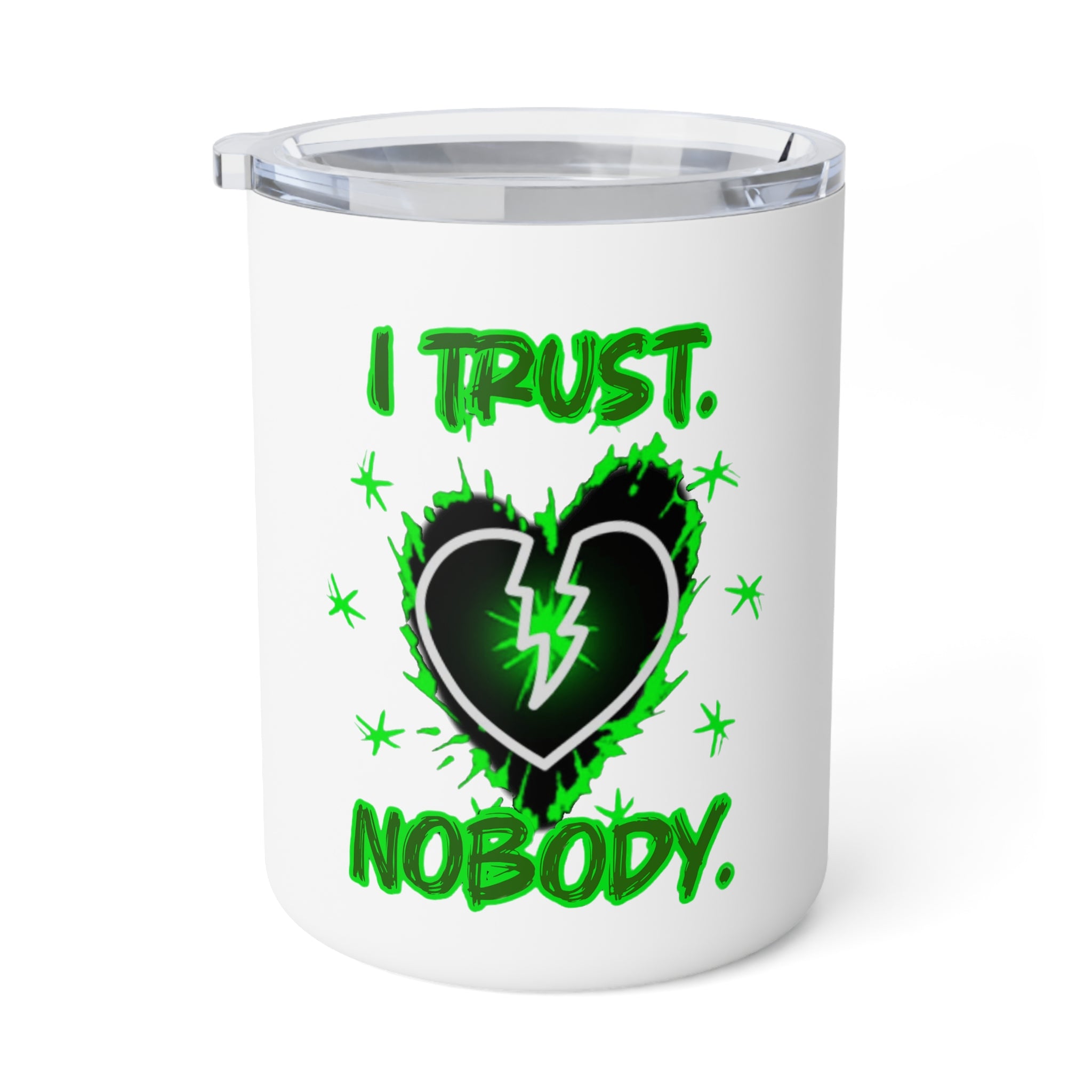 I Trust Nobody Insulated Coffee Mug – 10oz Green Neon Broken Heart Travel Tumbler