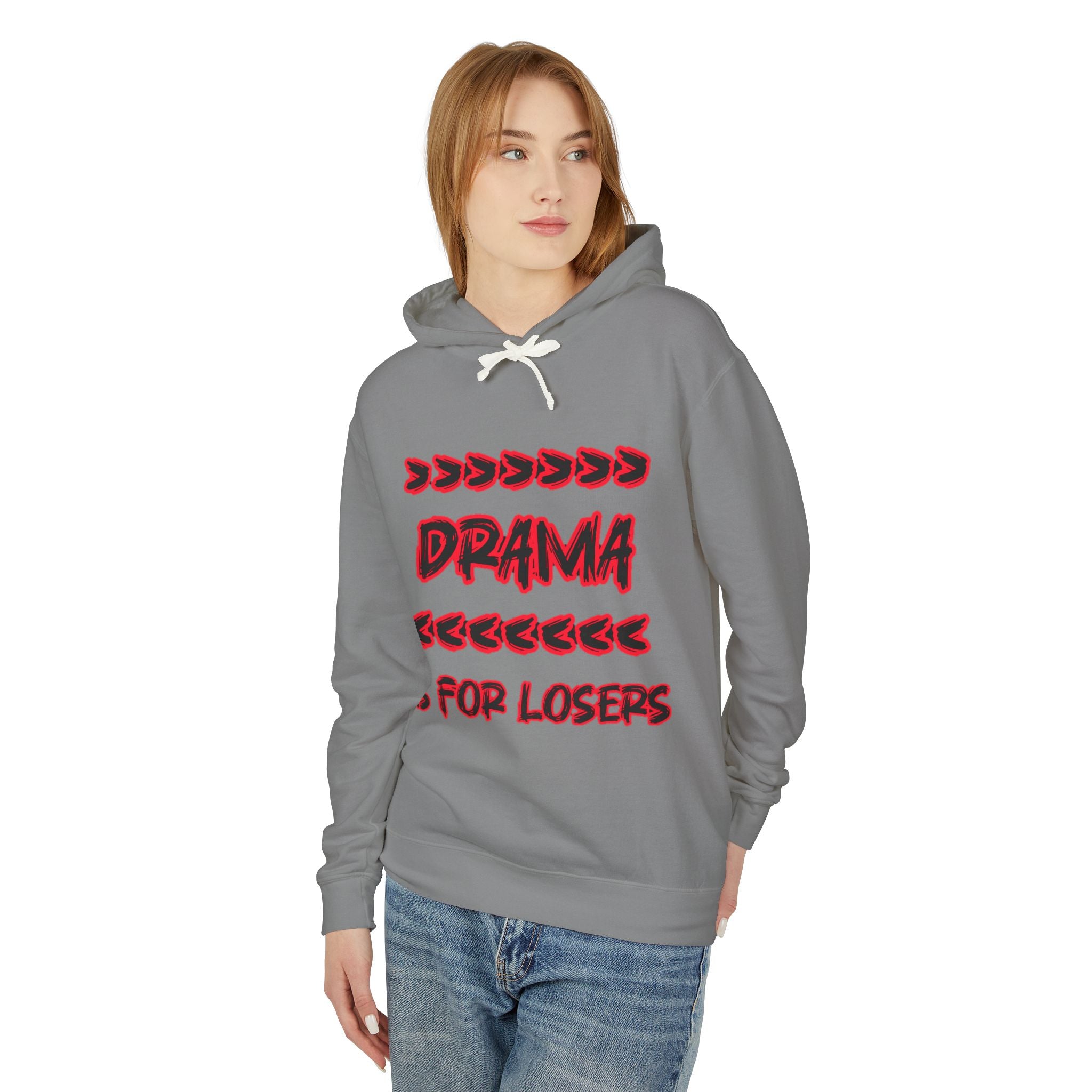Drama Is for Losers Hoodie — Anti-Drama Graphic Pullover
