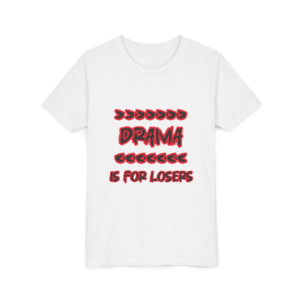 Youth Tee – "Drama Is For Losers" Graphic Shirt