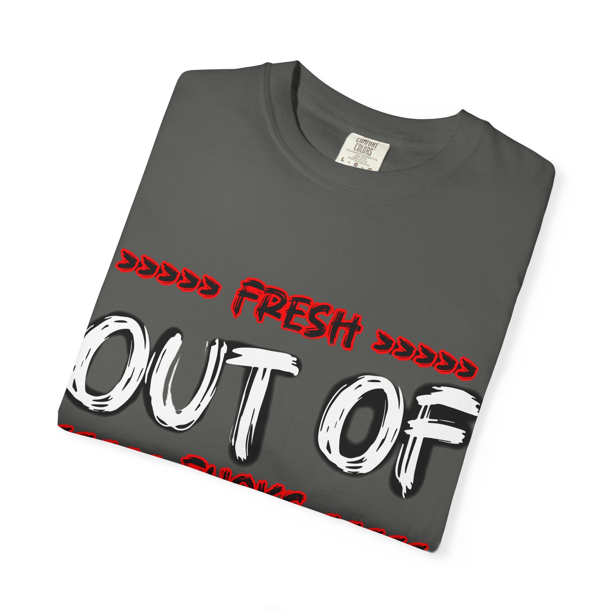 T-Shirt — "Fresh Out of Fucks" Graphic Tee