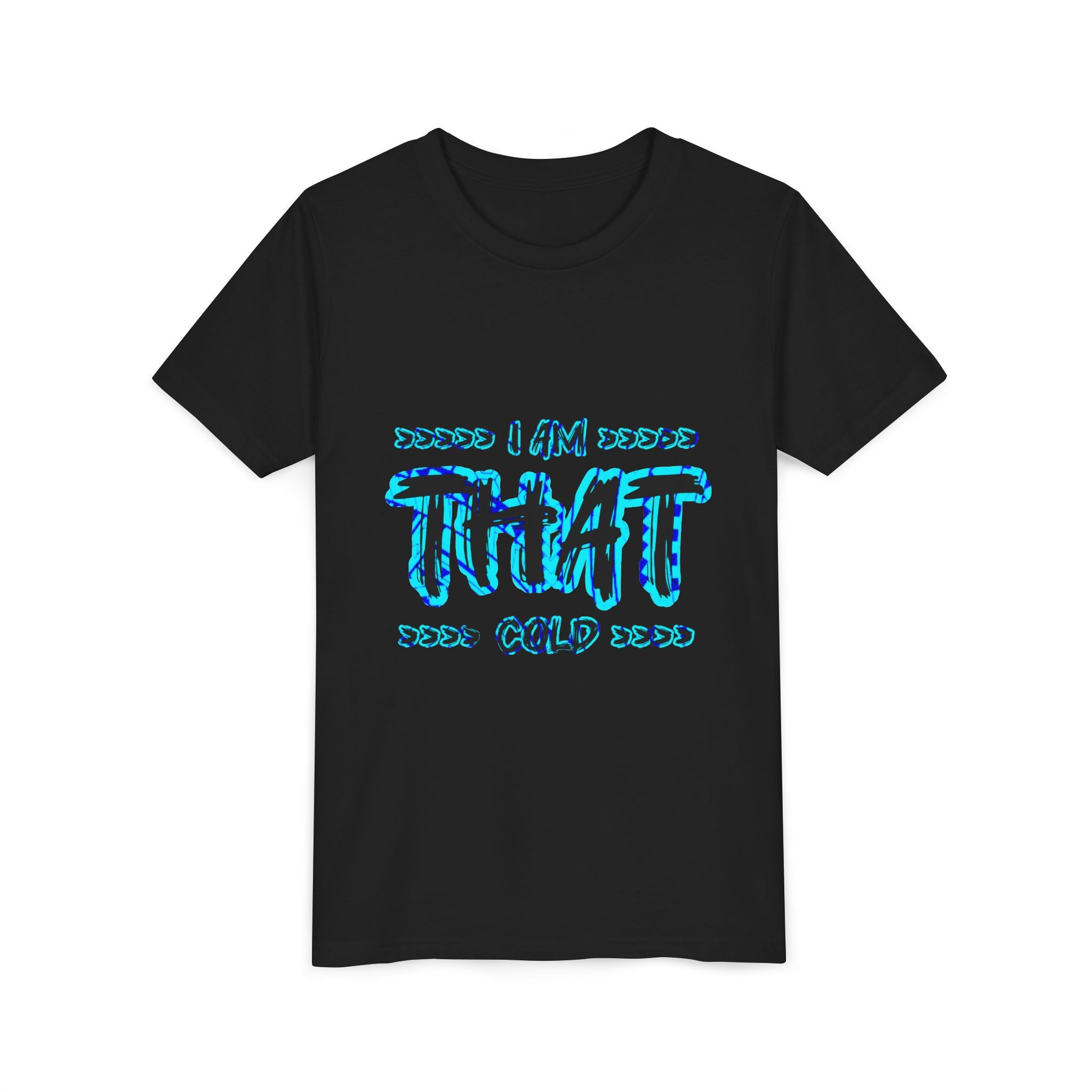 I Am That Cold - Streetwear - Neon Blue Graphic Youth Tee