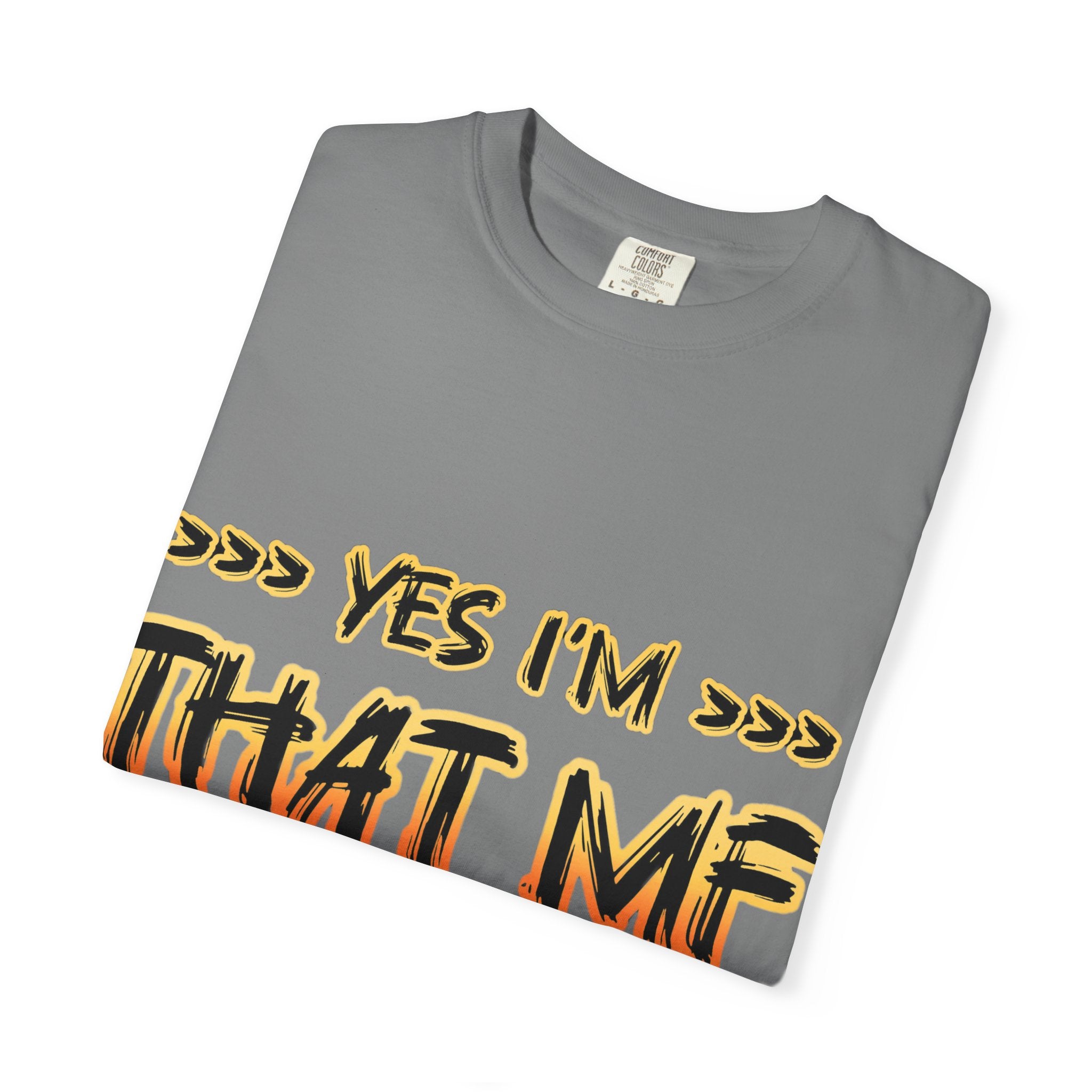 That MF Graphic T-Shirt — "Yes I’m That MF" Bold Statement Tee