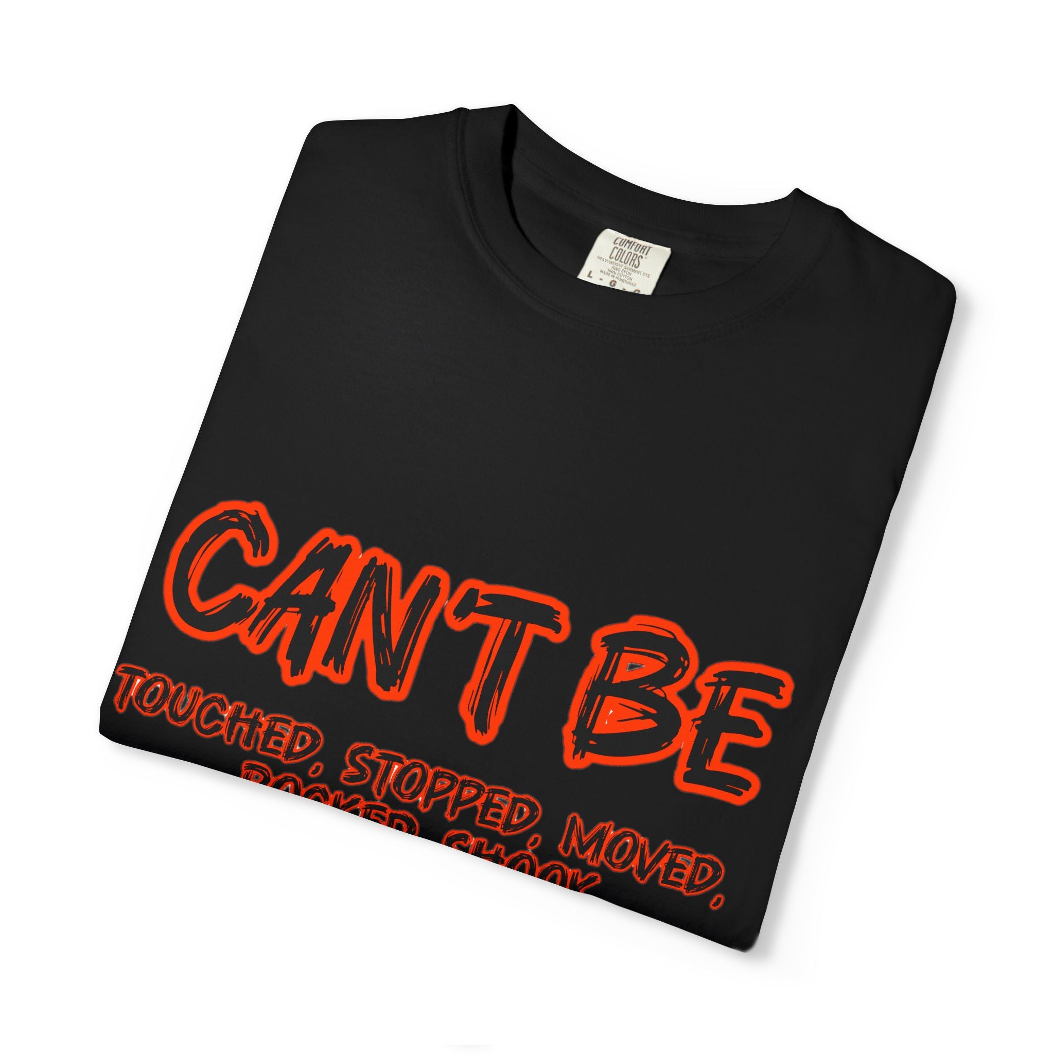 Can’t Be Touched We Hot T-Shirt — Graphic Streetwear Tee